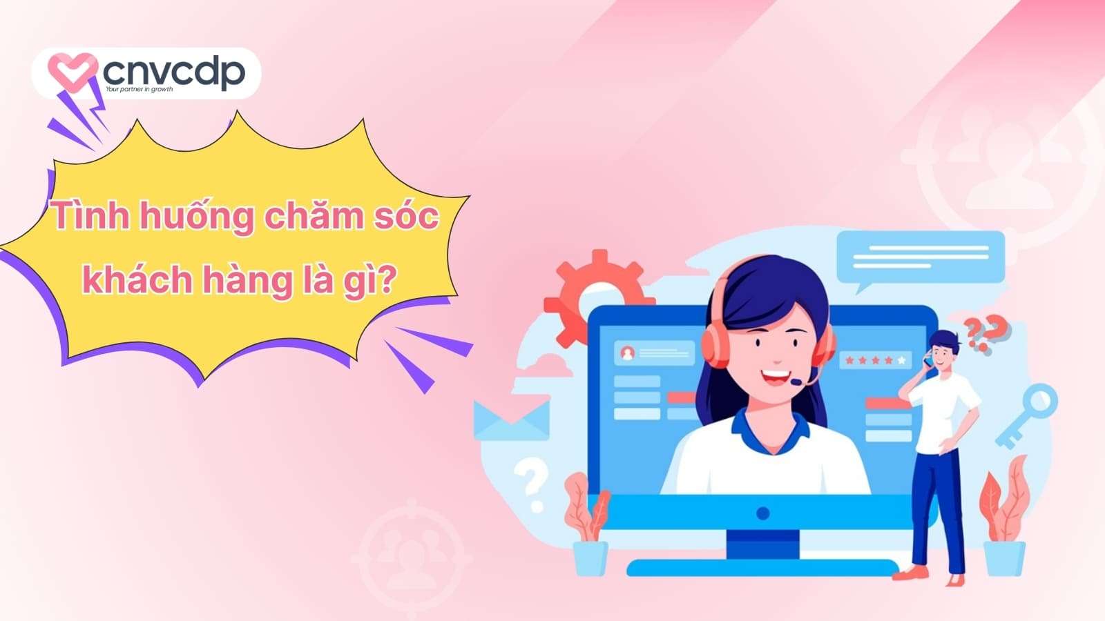 Tim hieu tinh huong cham soc khach hang la gi