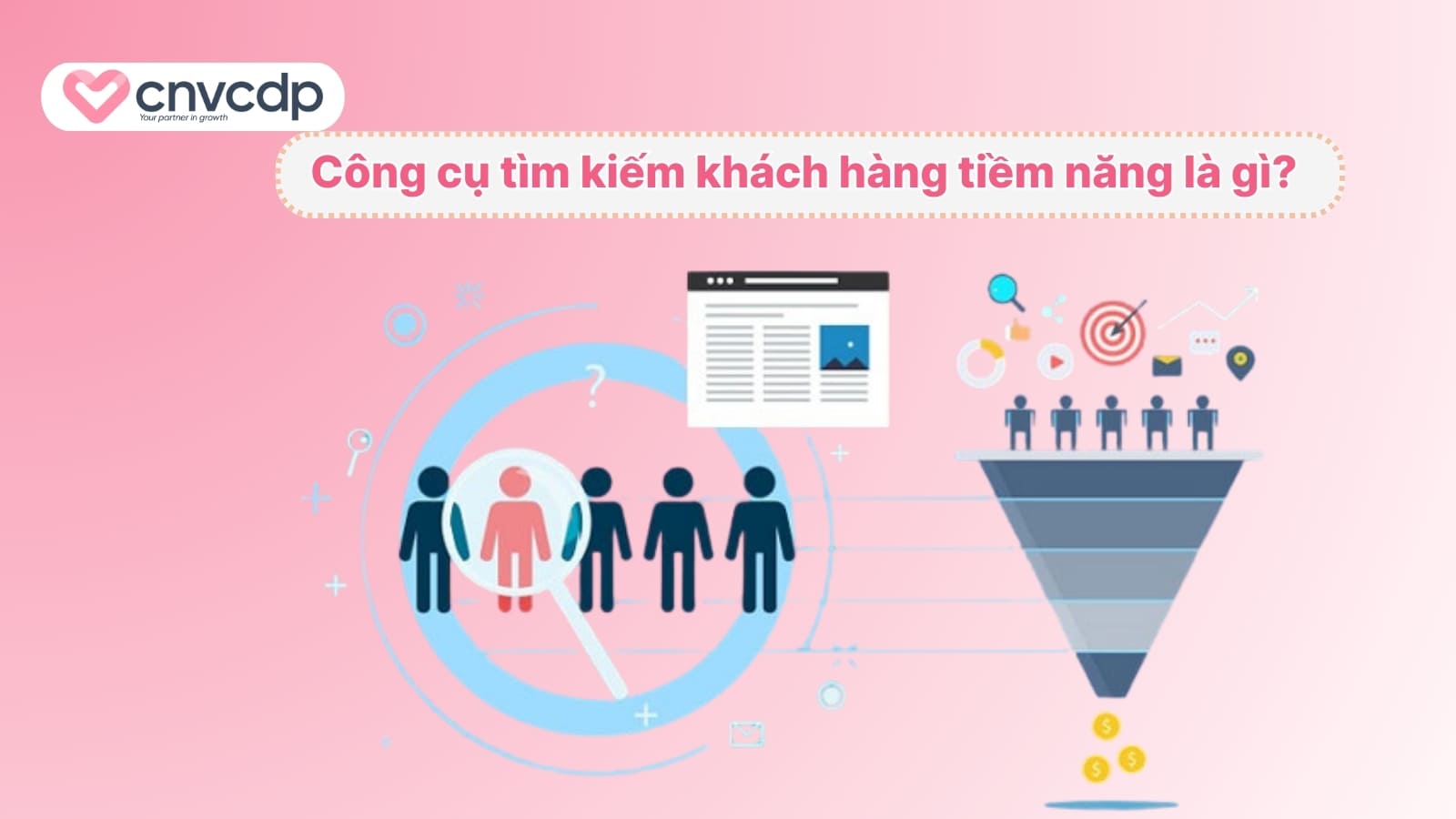 Top 11+ công cụ tìm kiếm khách hàng tiềm năng hiệu quả và tốt nhất 2026 3 Cong cu tim kiem khach hang tiem nang la gi