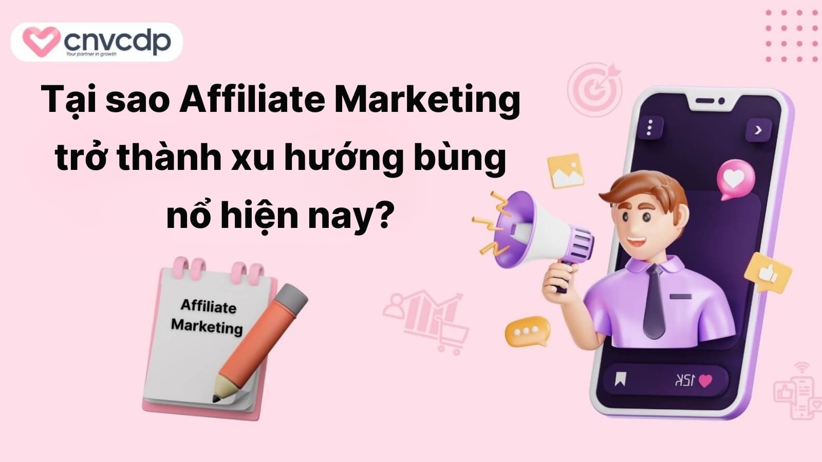 Tai sao Affiliate Marketing tro thanh xu huong bung no hien nay