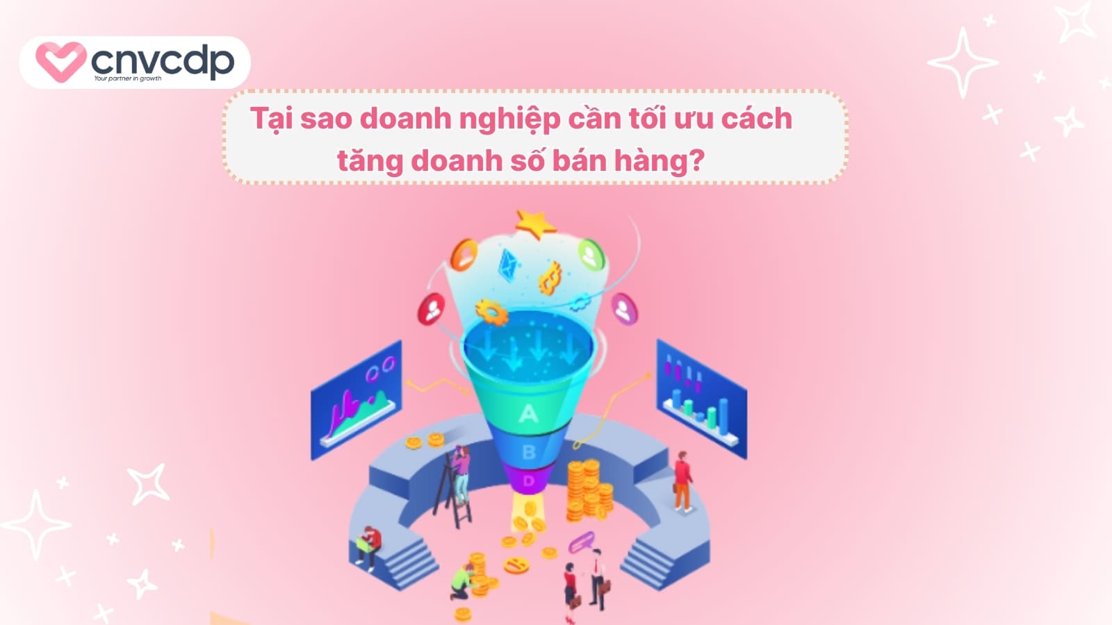 10 cách tăng doanh số bán hàng nhanh chóng, hiệu quả và dễ áp dụng 4 Tai sao doanh nghiep can toi uu cach tang doanh so ban hang