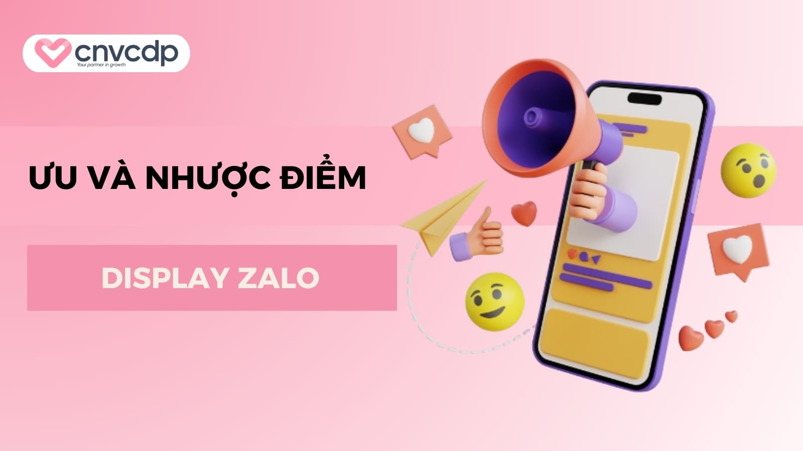 Quảng cáo Display Zalo là gì? Chiến lược chạy hiệu quả cho doanh nghiệp 5 Uu diem va nhuoc diem khi trien khai Zalo Display