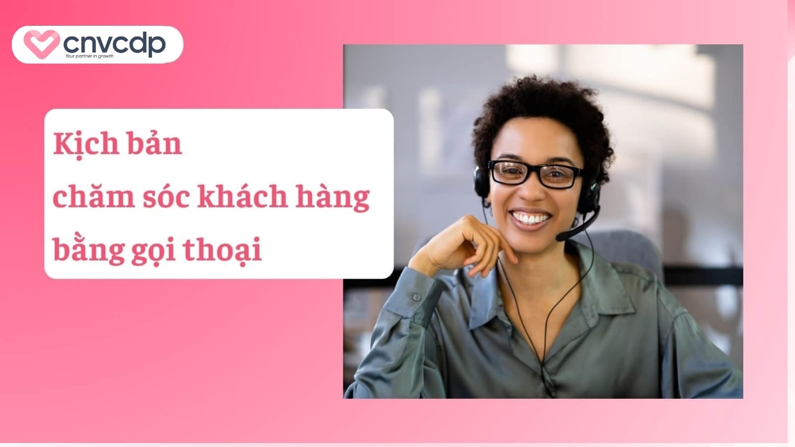 5+ mẫu kịch bản chăm sóc khách hàng cho các ngành 5 Kich ban cham soc khach hang bang goi thoai