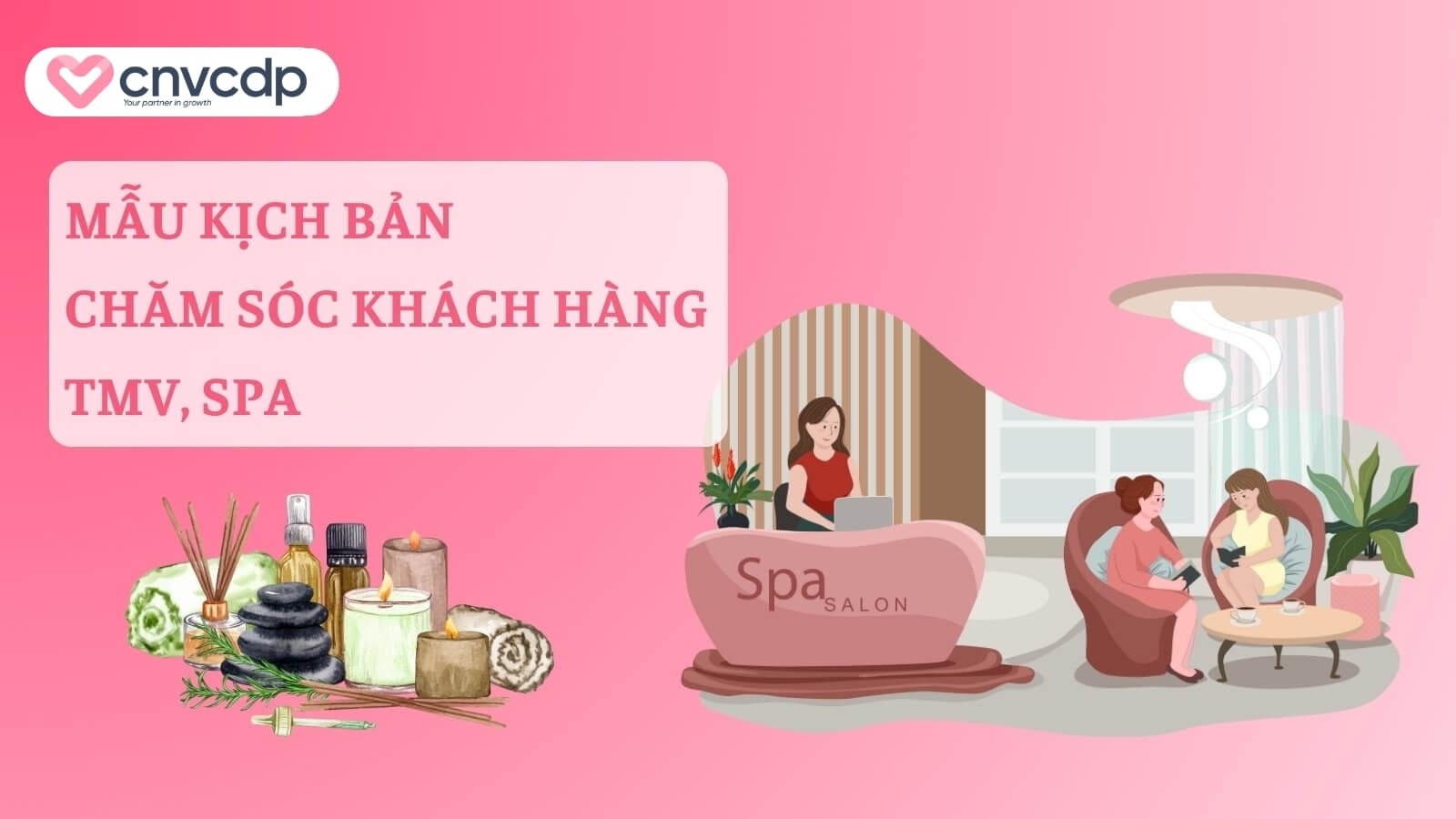 5+ mẫu kịch bản chăm sóc khách hàng cho các ngành 11 Kich ban cham soc khach hang danh cho tham my vien spa