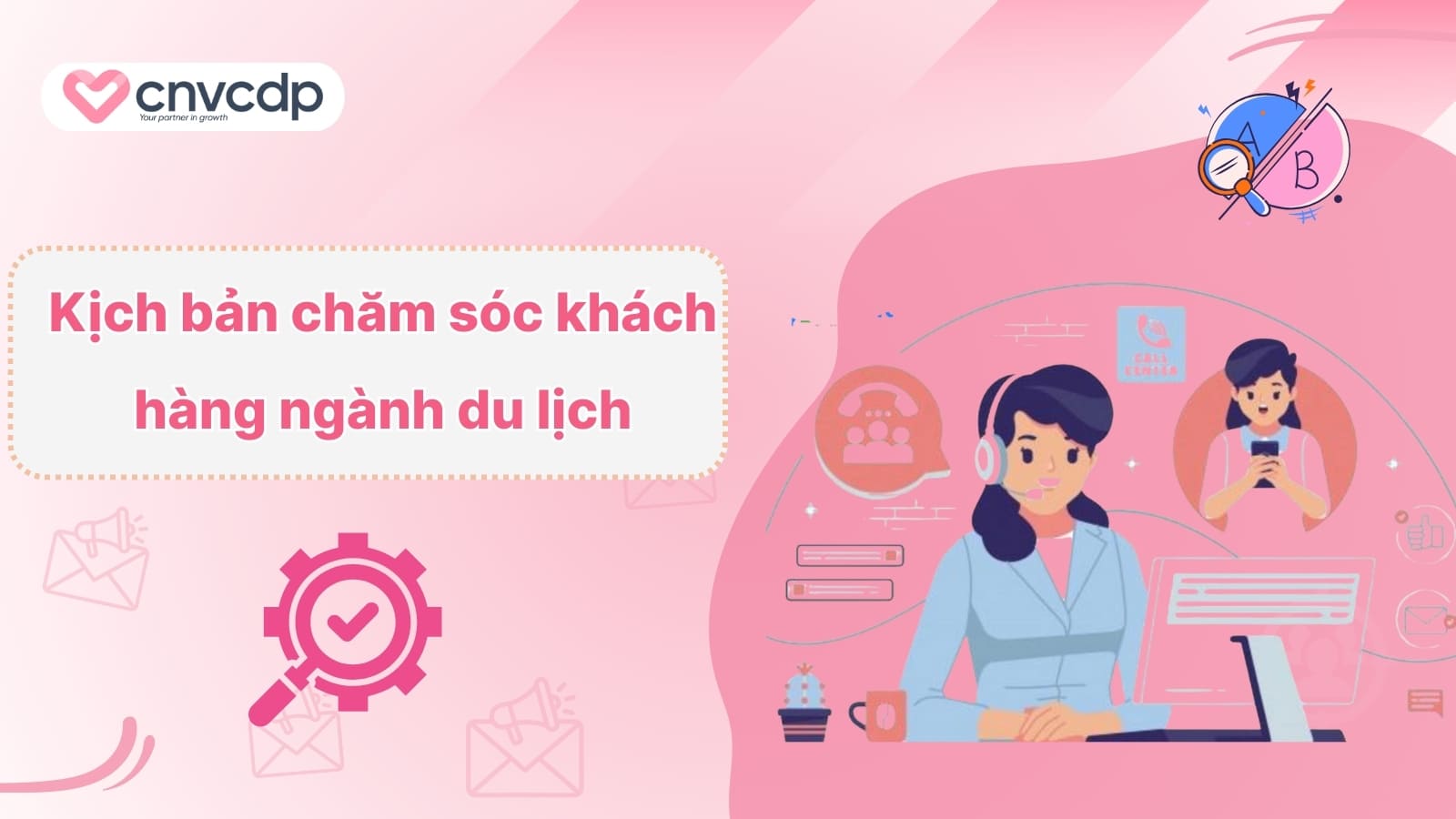 5+ mẫu kịch bản chăm sóc khách hàng cho các ngành 16 Kich ban cham soc khach hang nganh du lich