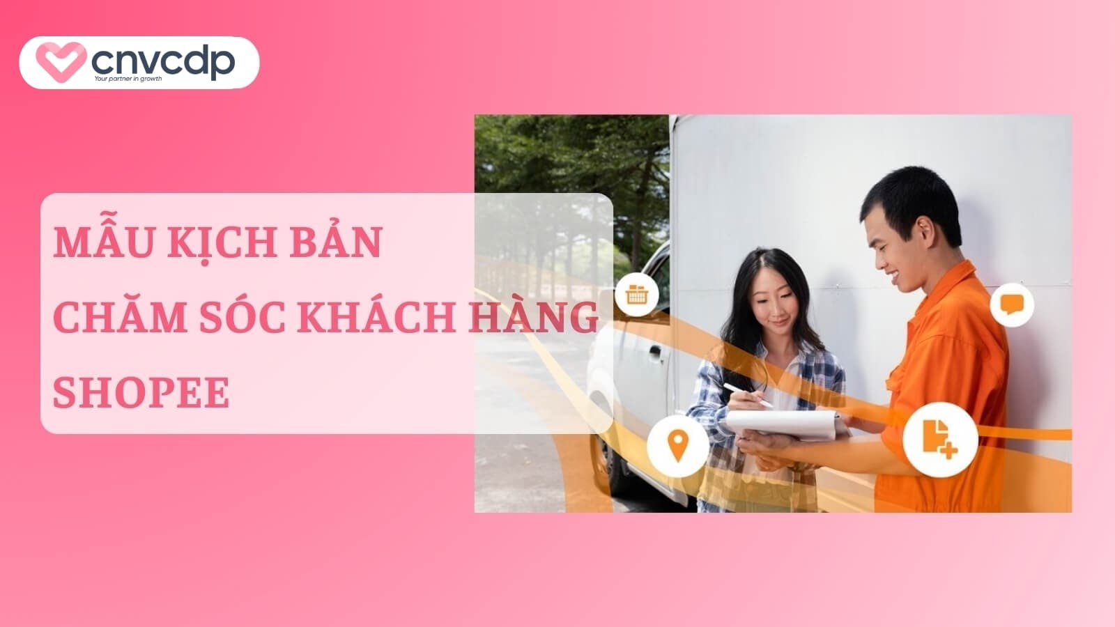 5+ mẫu kịch bản chăm sóc khách hàng cho các ngành 13 Kich ban cham soc khach hang shopee