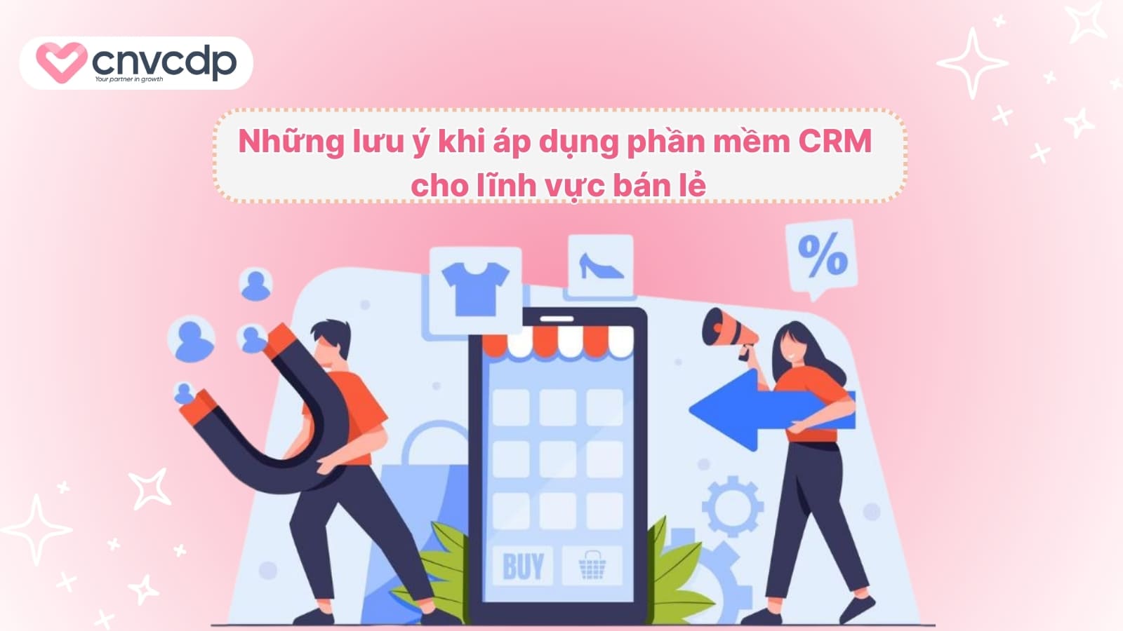 Nhung luu y khi ap dung phan mem CRM cho linh vuc ban le