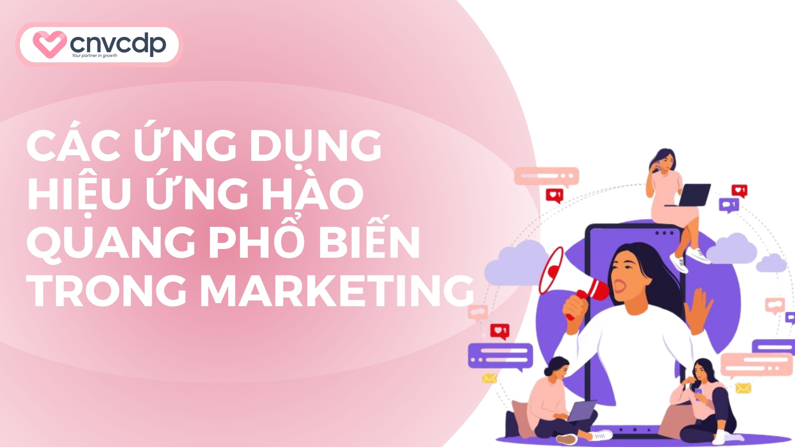 Các ứng dụng hiệu ứng hào quang phổ biến trong Marketing 