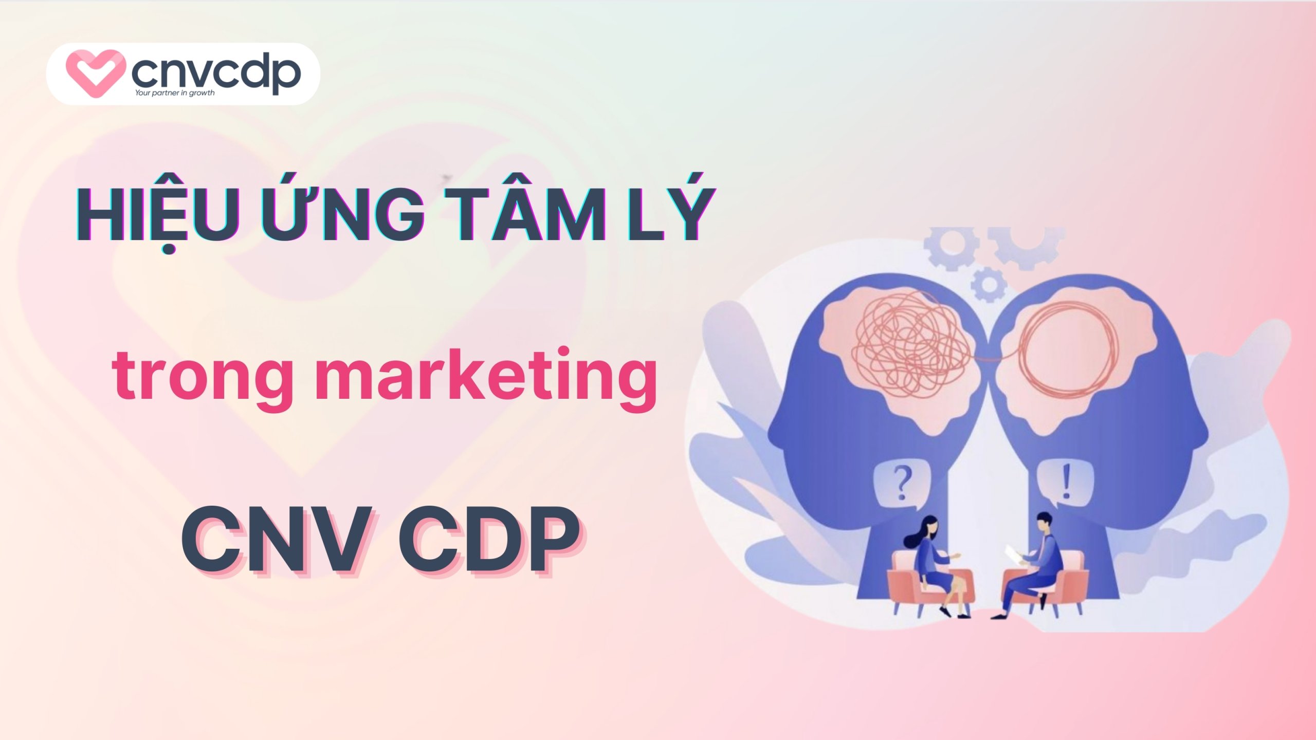 15 Hiệu ứng tâm lý trong Marketing phổ biến và cách ứng dụng 2 Hiệu ứng tâm lý trong marketing