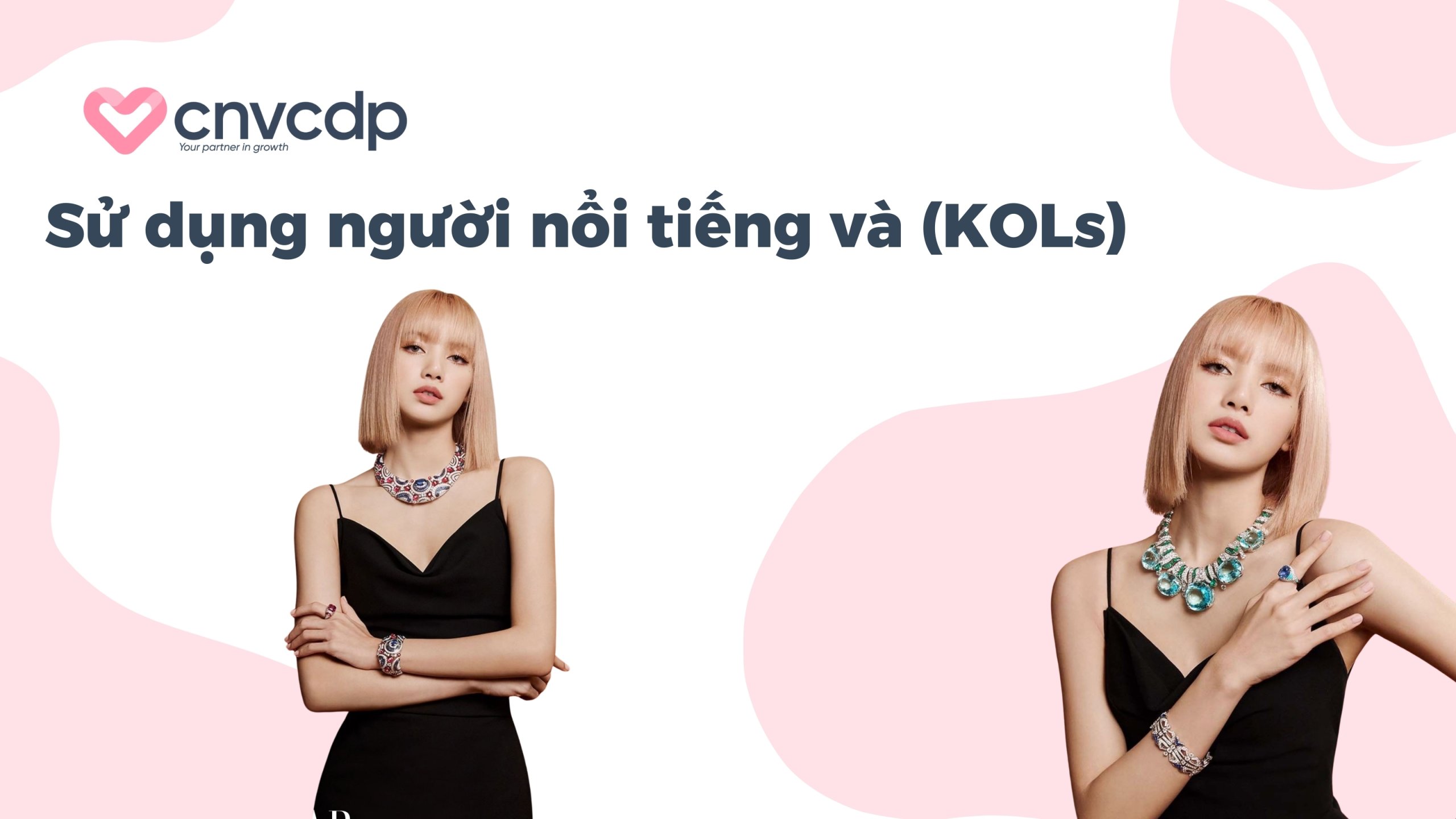 Sử dụng người nổi tiếng và Influencer (KOLs)