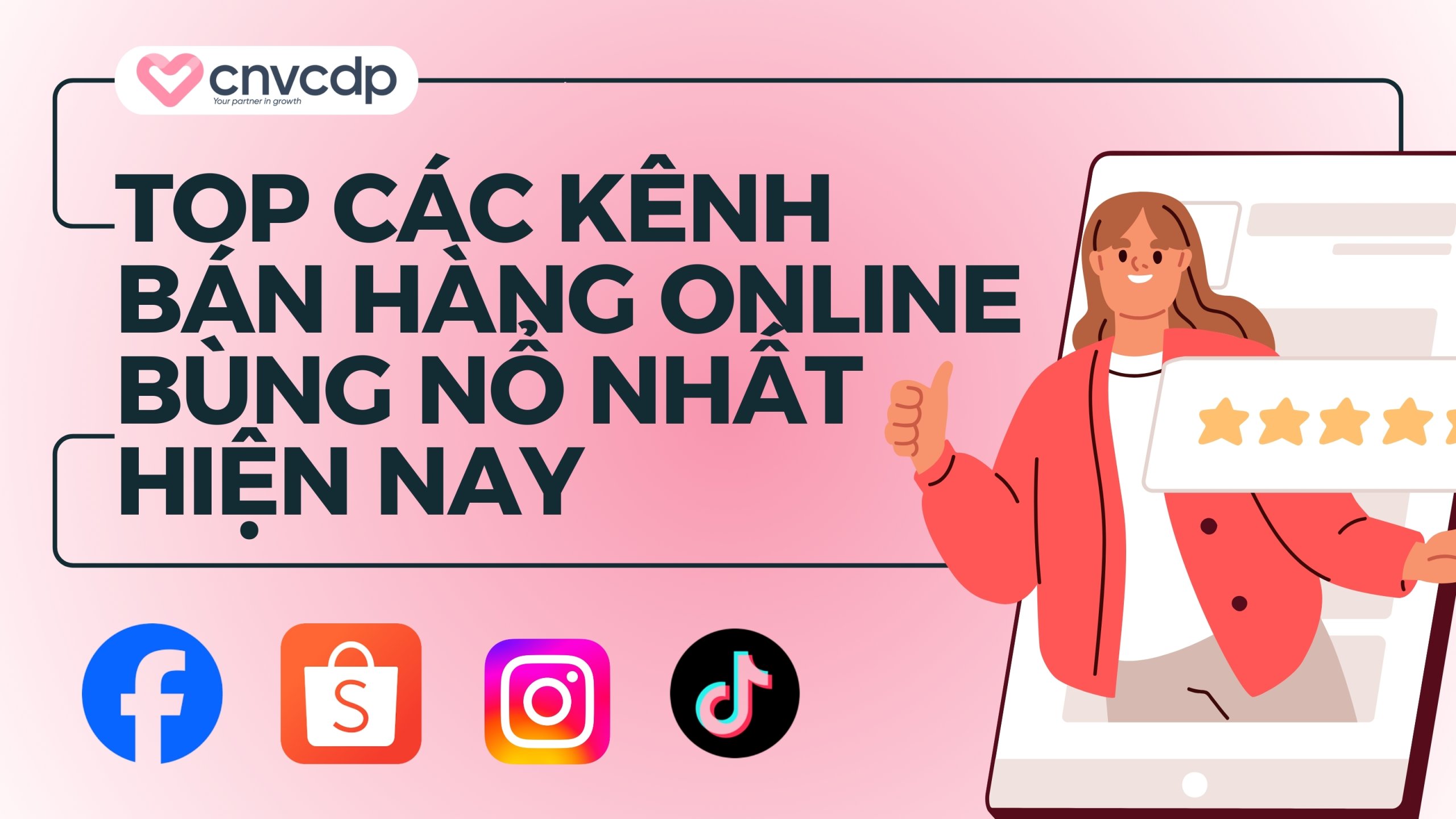 Kênh bán hàng là gì? Các kênh bán hàng phổ biến bứt phá doanh số 7 Top các kênh bán hàng Online (gián tiếp) bùng nổ nhất hiện nay
