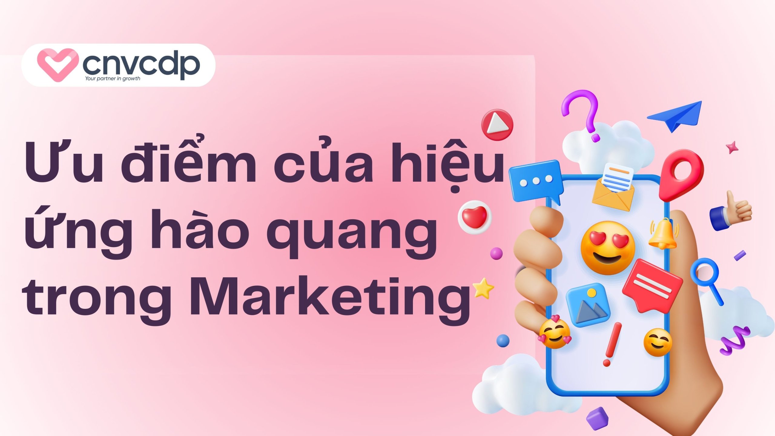 Ưu điểm của hiệu ứng hào quang trong Marketing