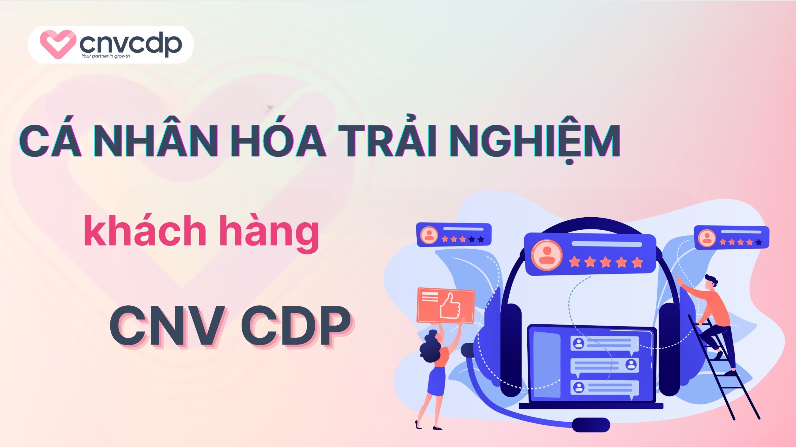 Cá nhân hóa trải nghiệm khách hàng giúp đột phá tăng trưởng 2 Cá nhân hóa trải nghiệm khách hàng