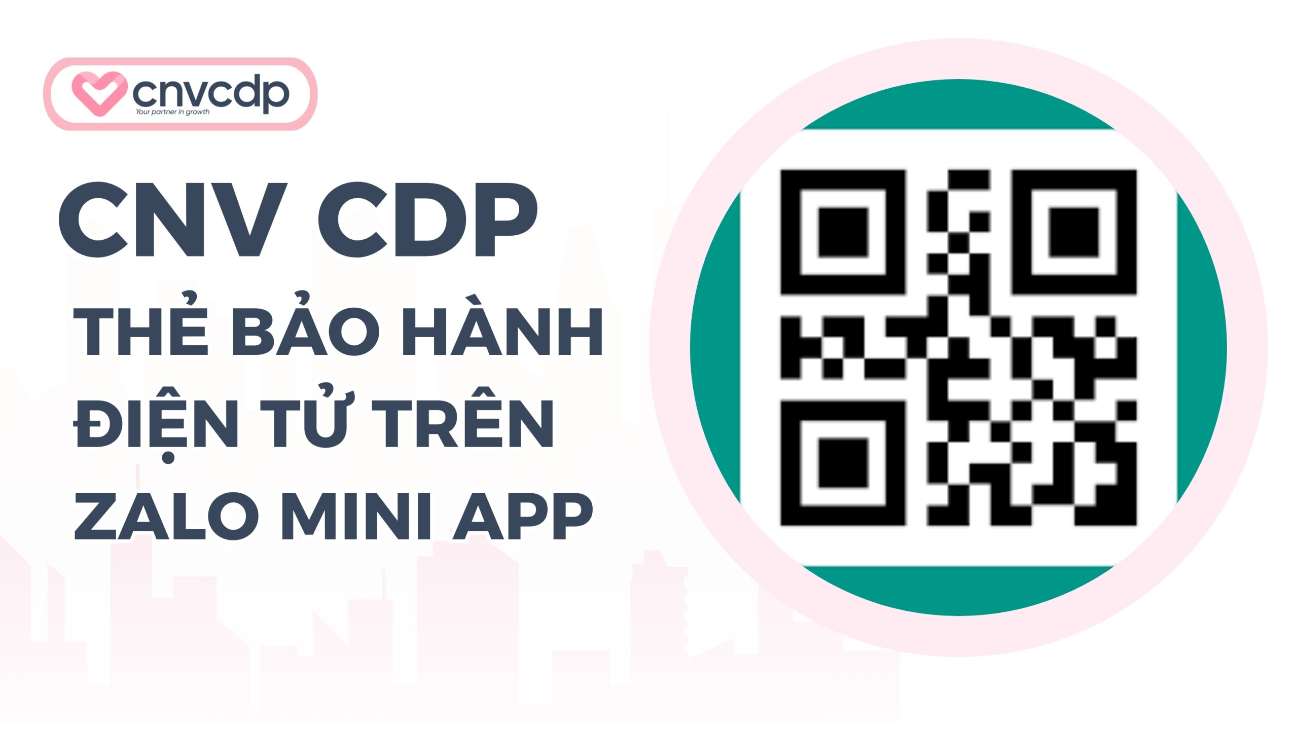 CNV CDP – Giải pháp thẻ bảo hành điện tử trên Zalo Mini App