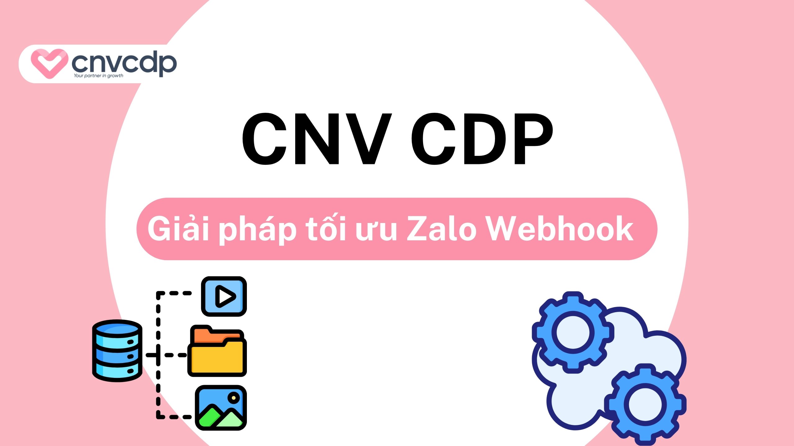 cnv cdp giai phap toi uu suc manh zalo webhook scaled