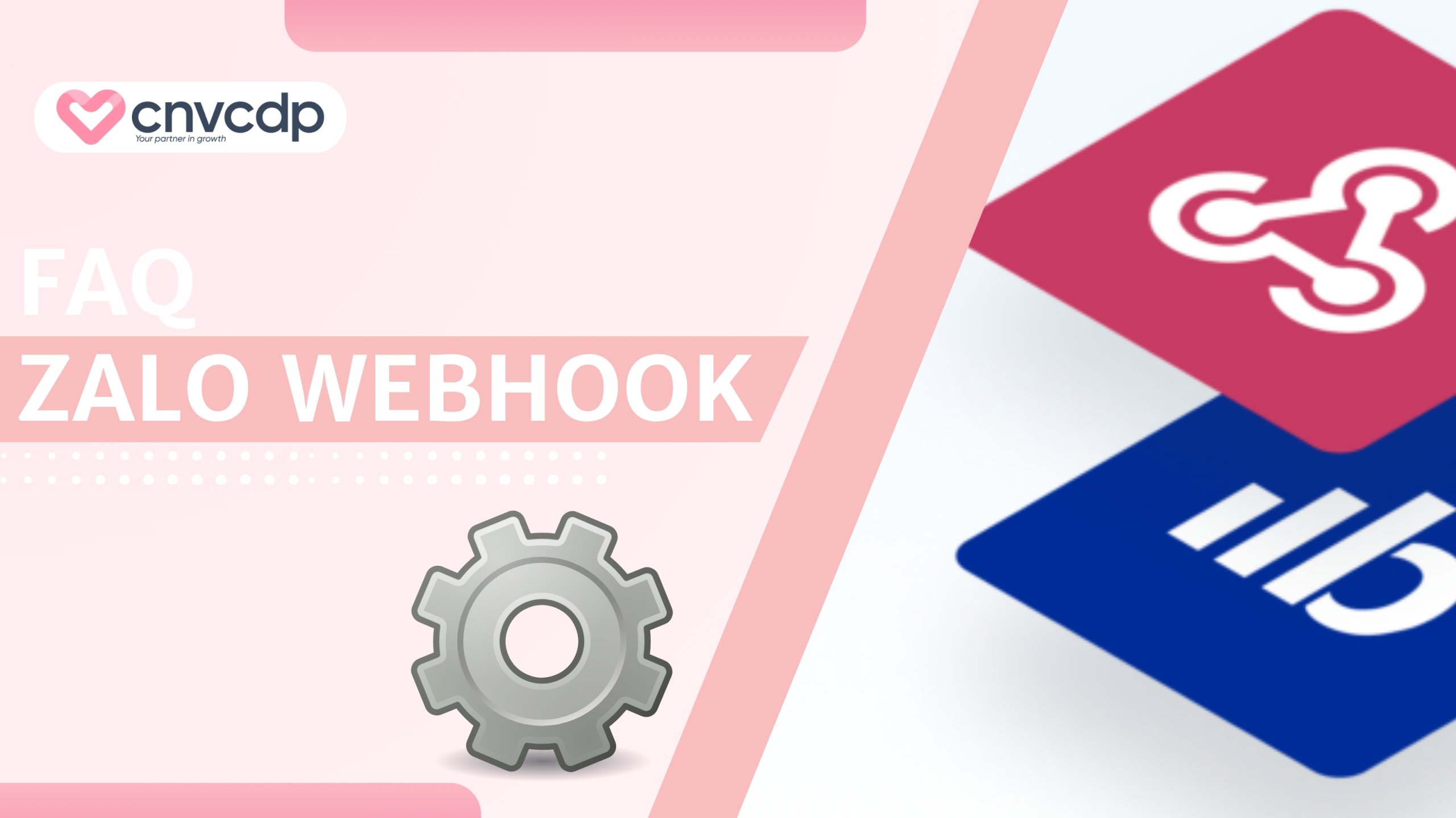 Giải đáp thắc mắc thường gặp về Zalo Webhook (FAQ)