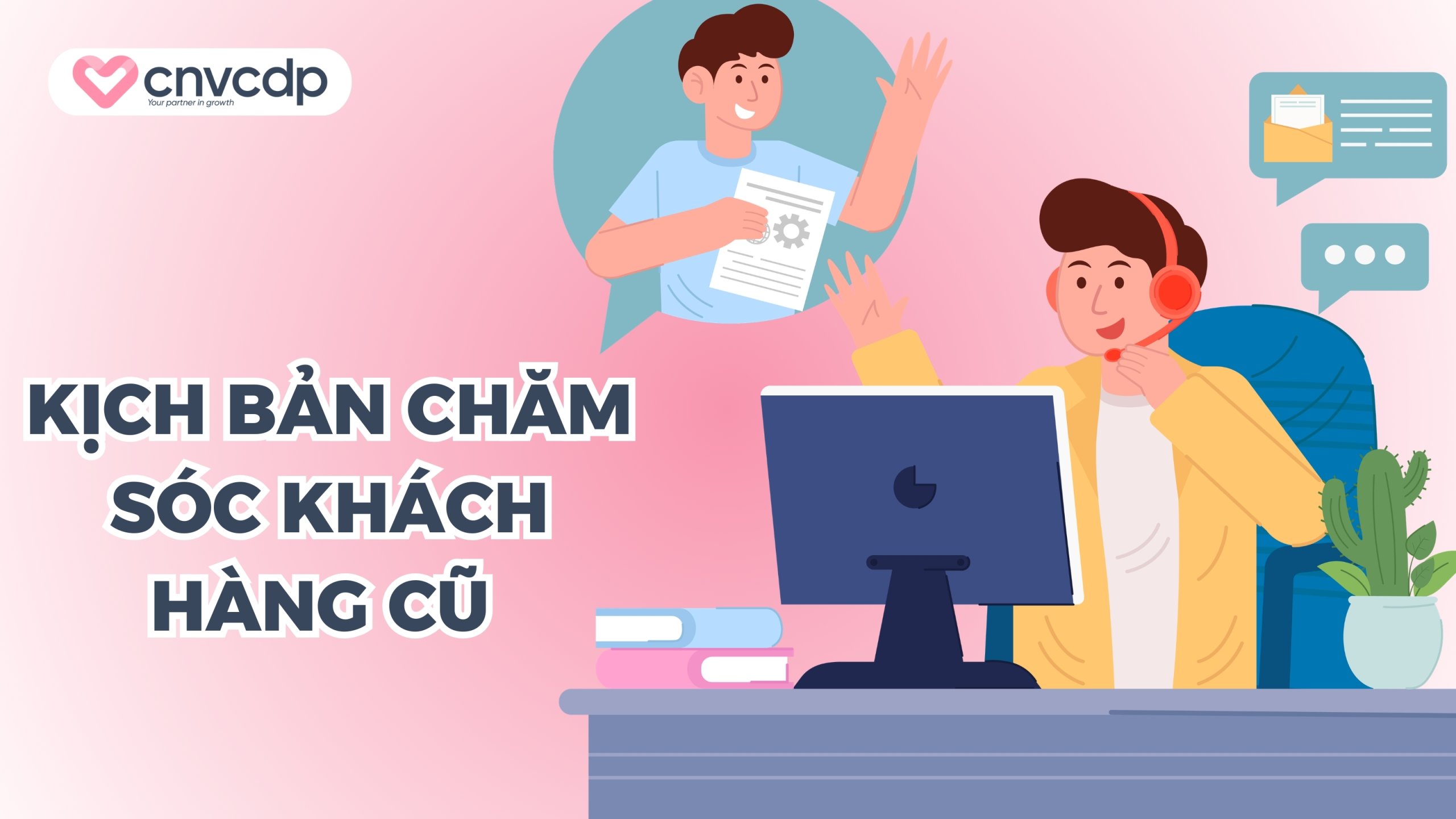 Kịch bản chăm sóc khách hàng cũ / thân thiết