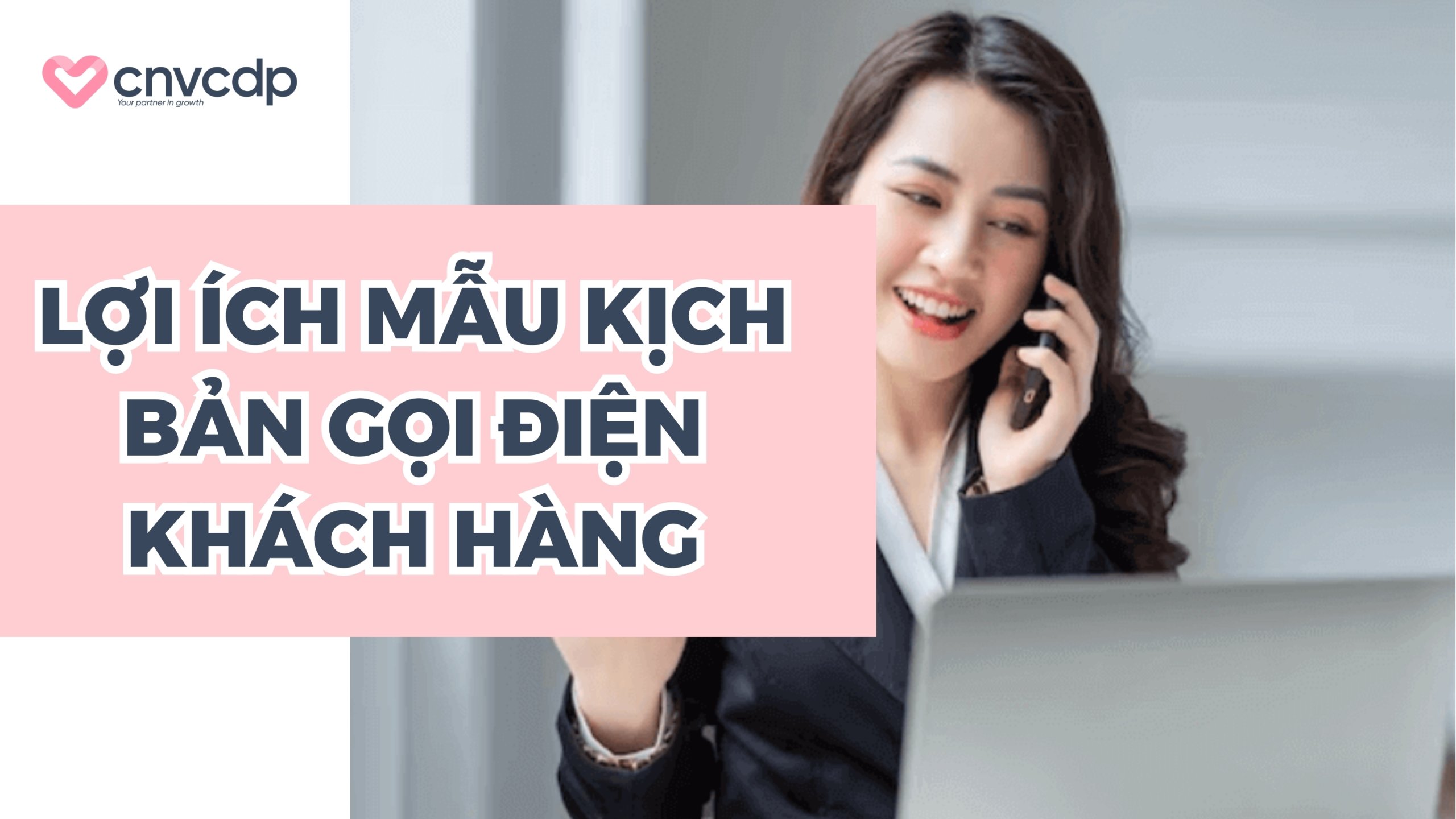 Tại sao cần xây dựng mẫu kịch bản gọi điện khách hàng