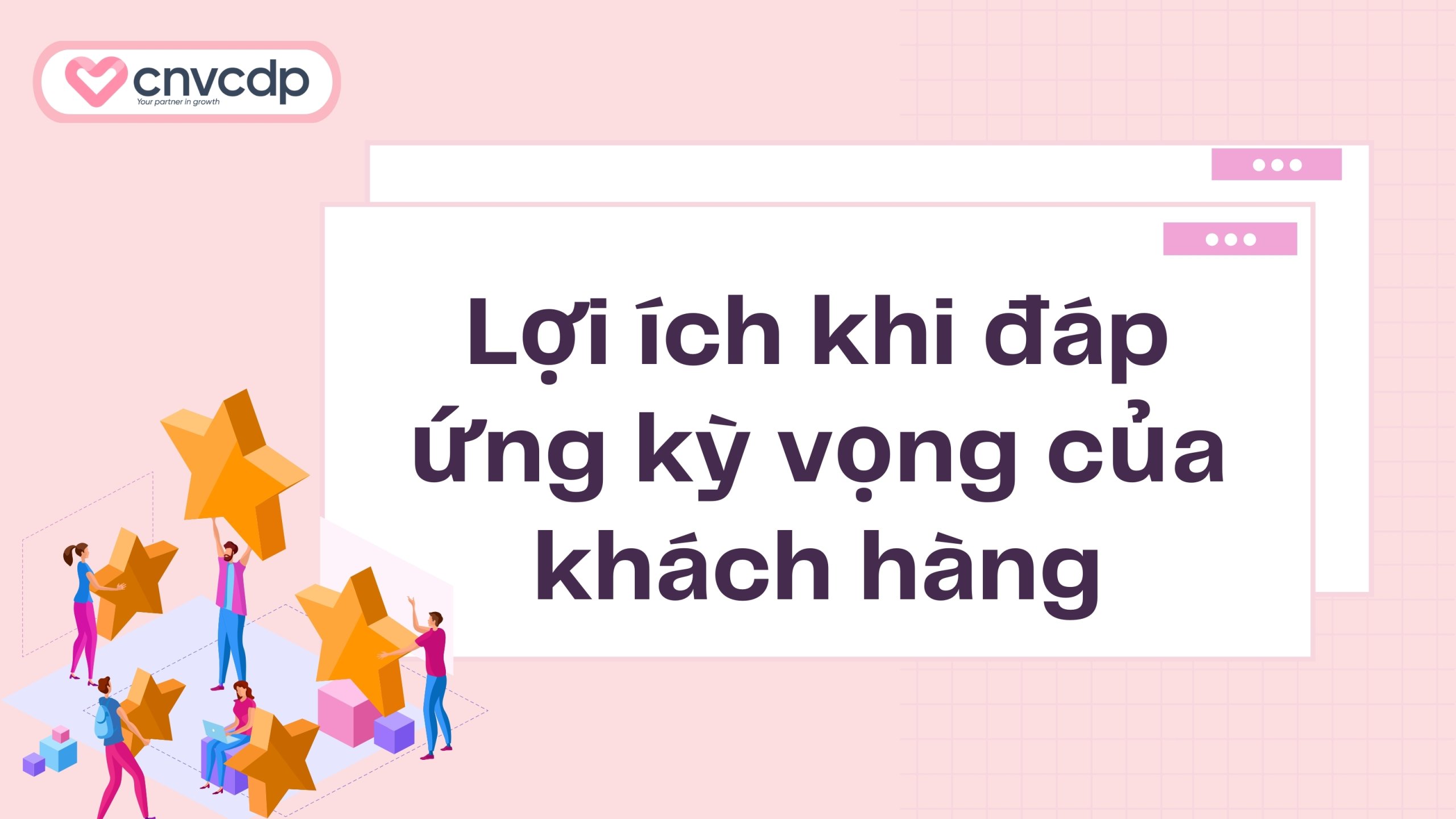 Tại sao đáp ứng kỳ vọng của khách hàng quan trọng