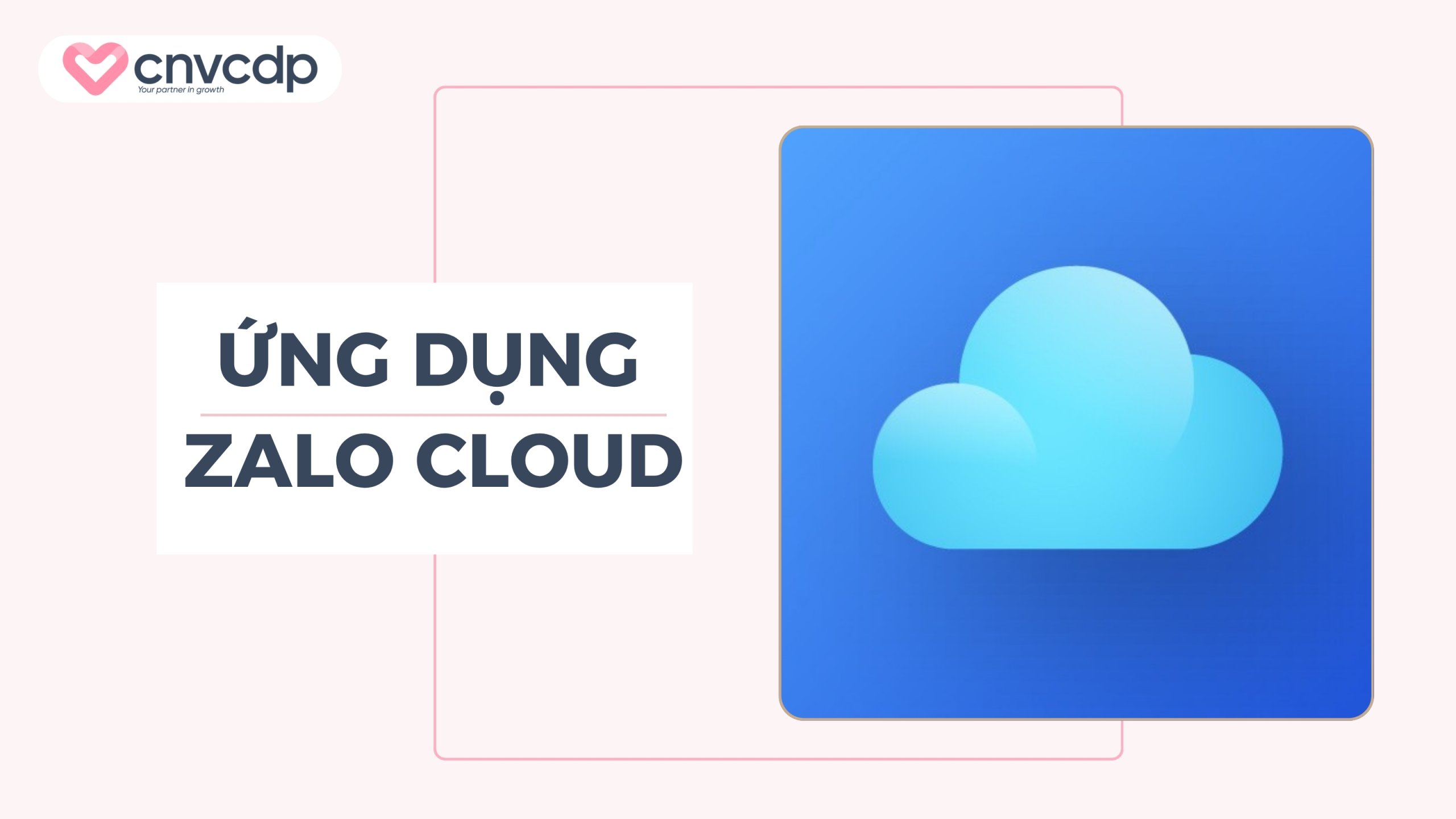 Ứng dụng của Zalo Cloud trong hoạt động vận hành