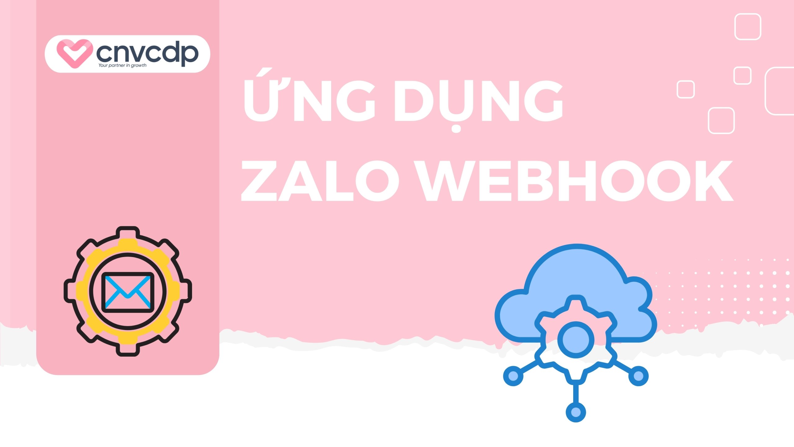 Ứng dụng Zalo Webhook trong Automation và bán hàng