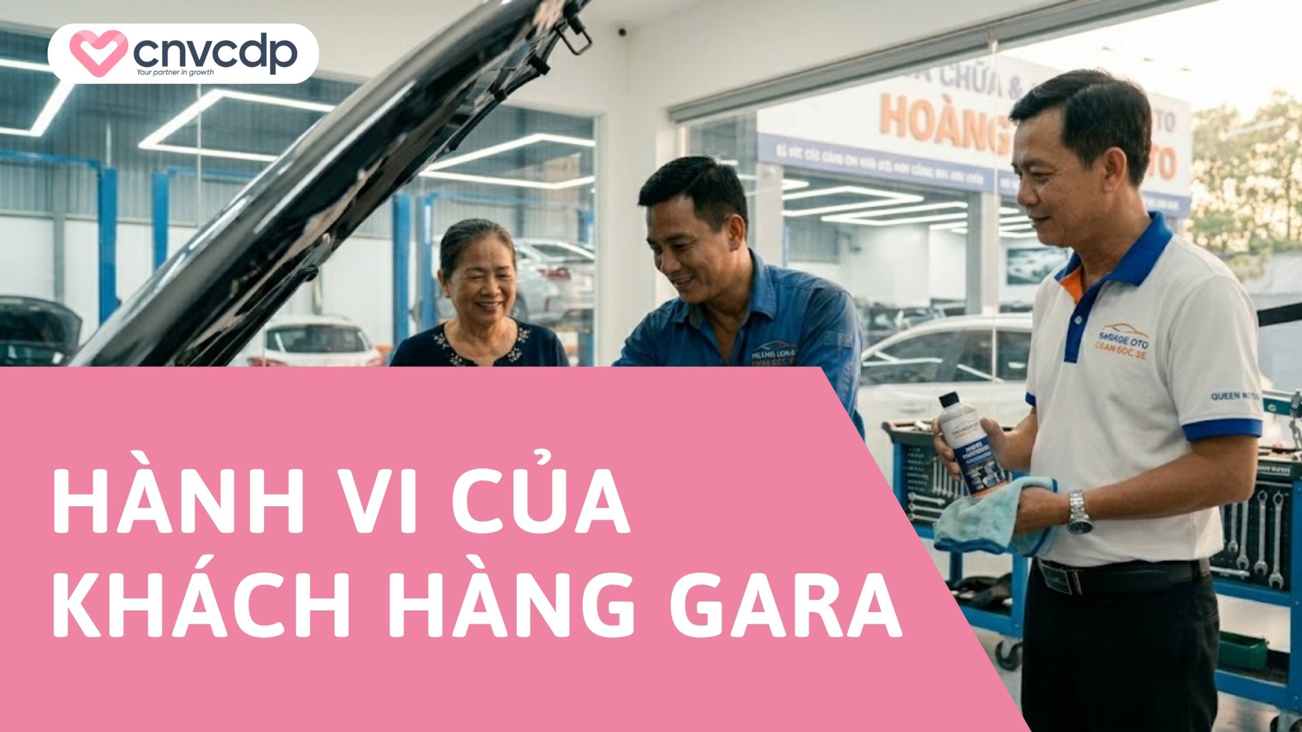 Quy trình chăm sóc khách hàng gara, ô tô chuyên nghiệp 6 Một số hành vi của khách hàng gara ô tô thường gặp