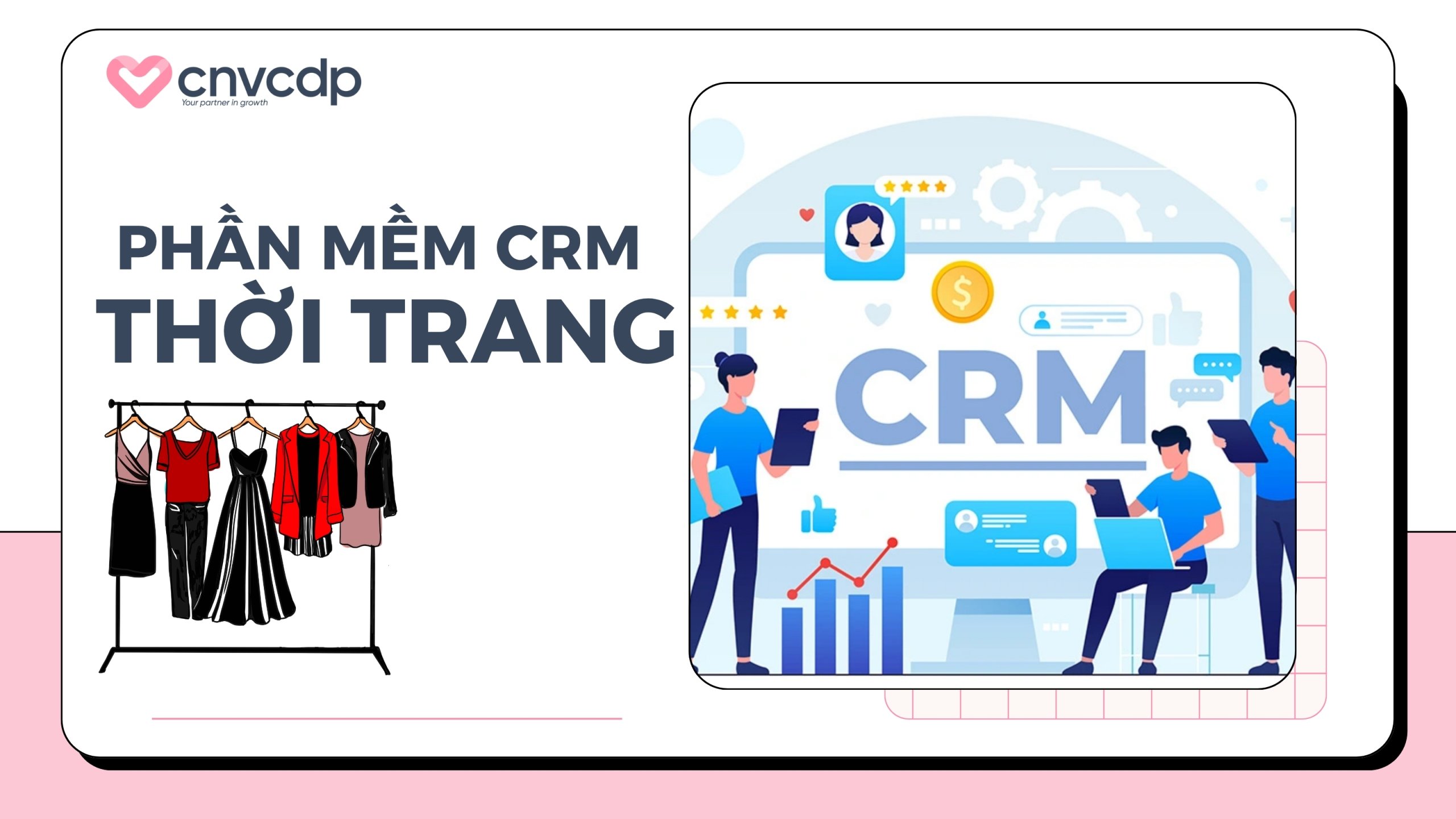 Top 5 phần mềm CRM ngành thời trang hiệu quả nhất 2026 3 Phần mềm CRM thời trang là gì