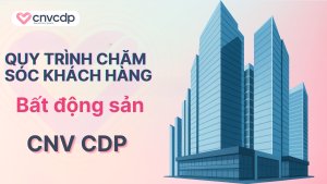 quy trinh cham soc khach hang bat dong san 1