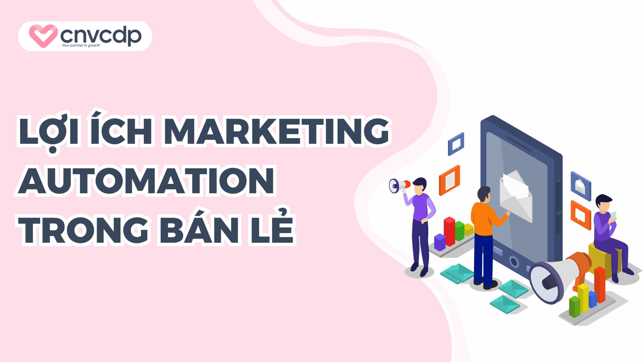 Tại sao automation marketing cho bán lẻ là bắt buộc