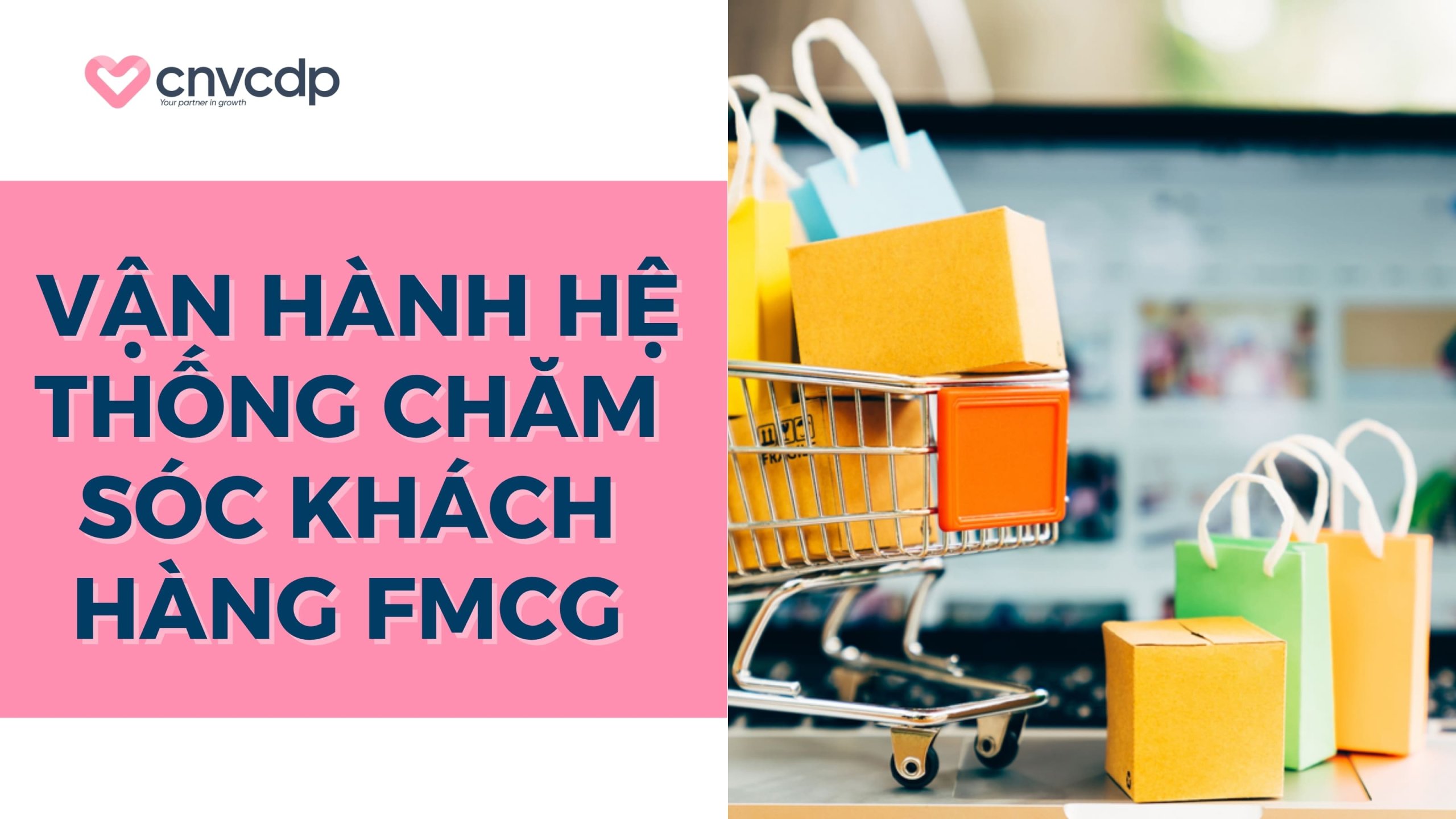 Tiêu chuẩn vận hành hệ thống chăm sóc khách hàng FMCG