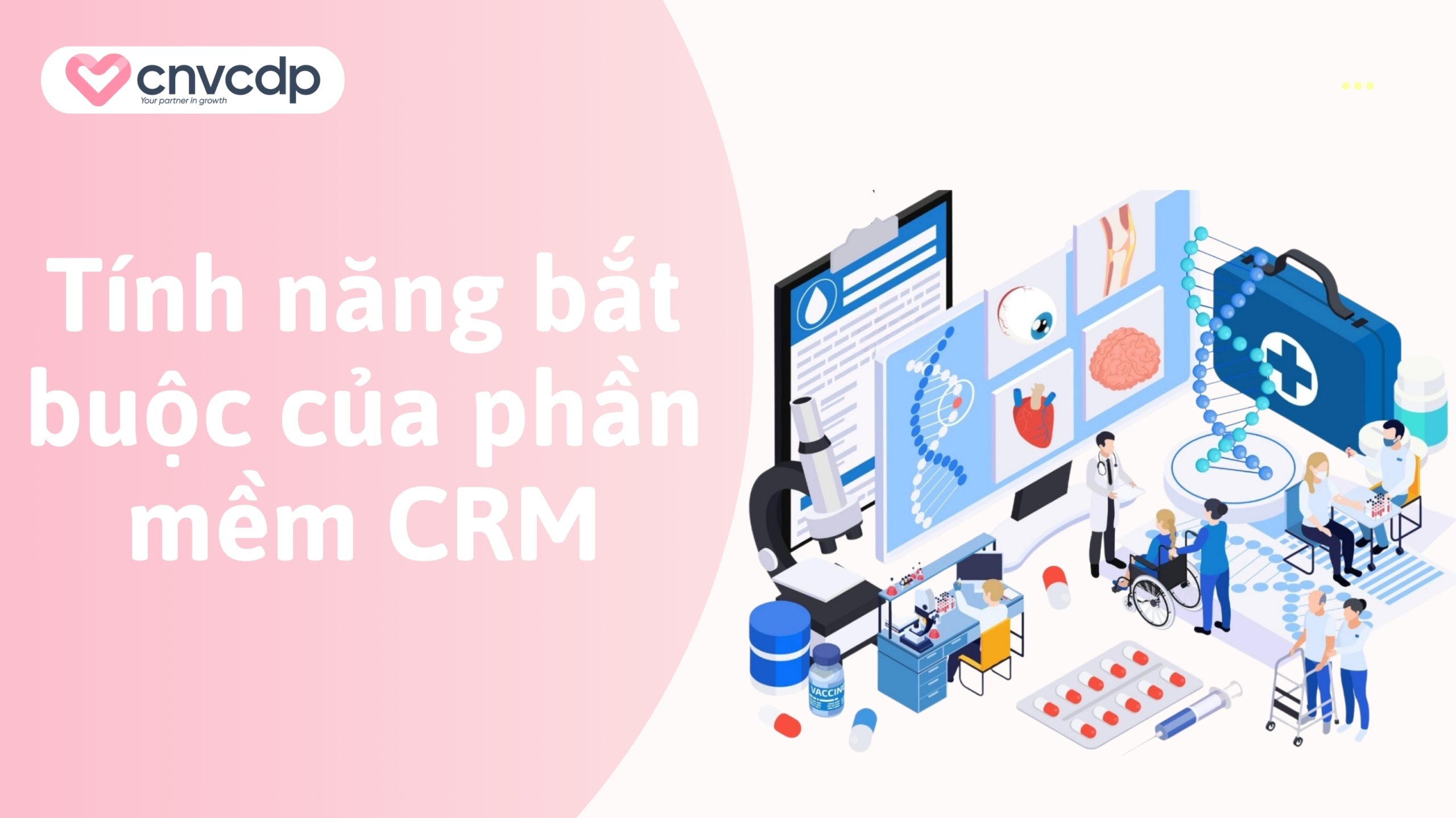 Tính năng bắt buộc của phần mềm CRM phòng khám, bệnh viện
