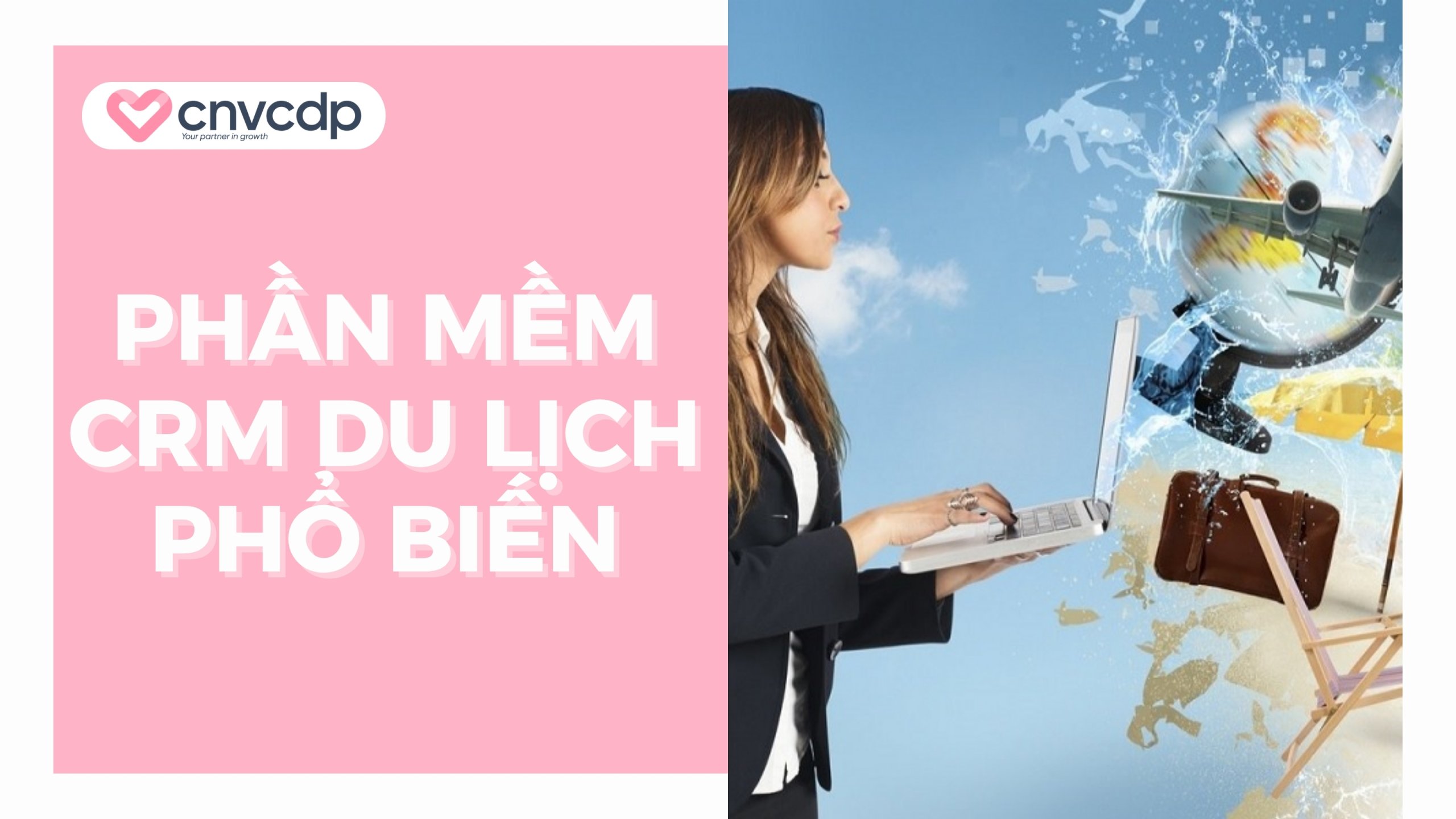11+ Phần mềm CRM du lịch, lữ hành tốt nhất cho doanh nghiệp 5 Top 12 phần mềm CRM du lịch thông dụng nhất hiện nay