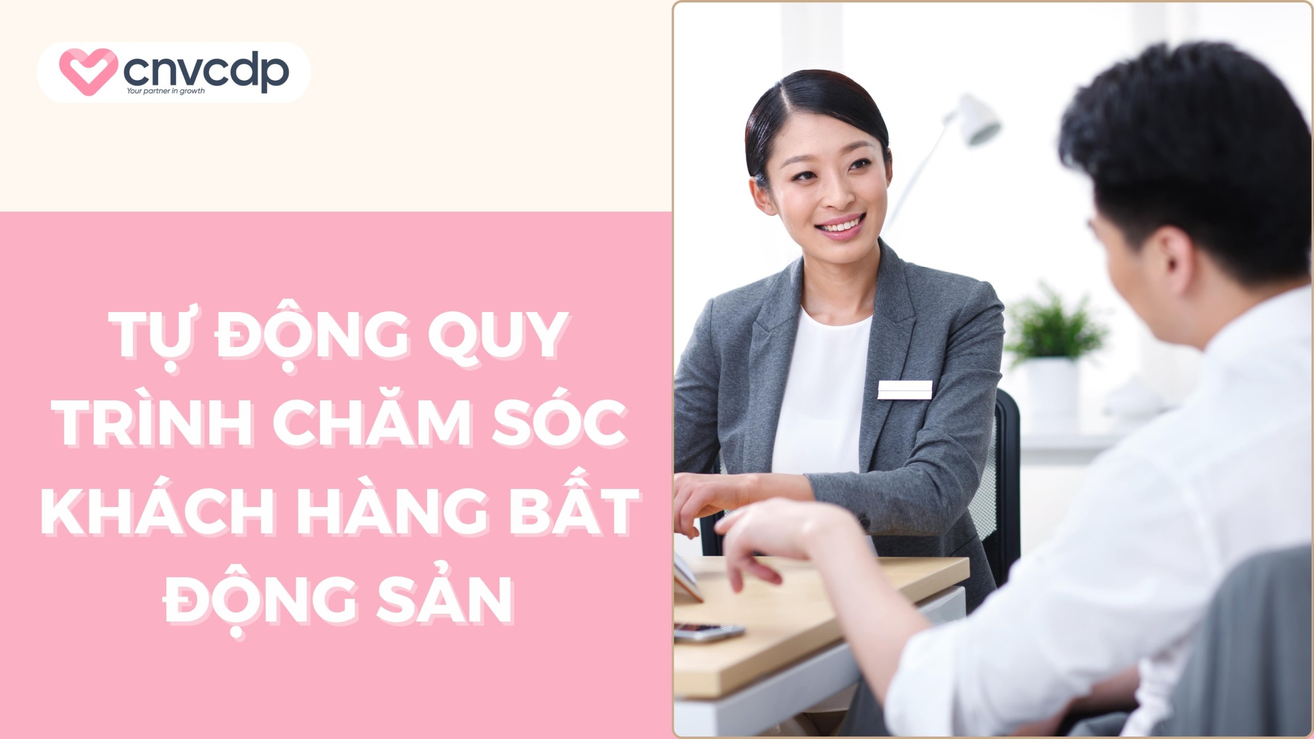 Quy trình chăm sóc khách hàng bất động sản tự động hóa 7 Tự động hóa quy trình chăm sóc khách hàng bất động sản