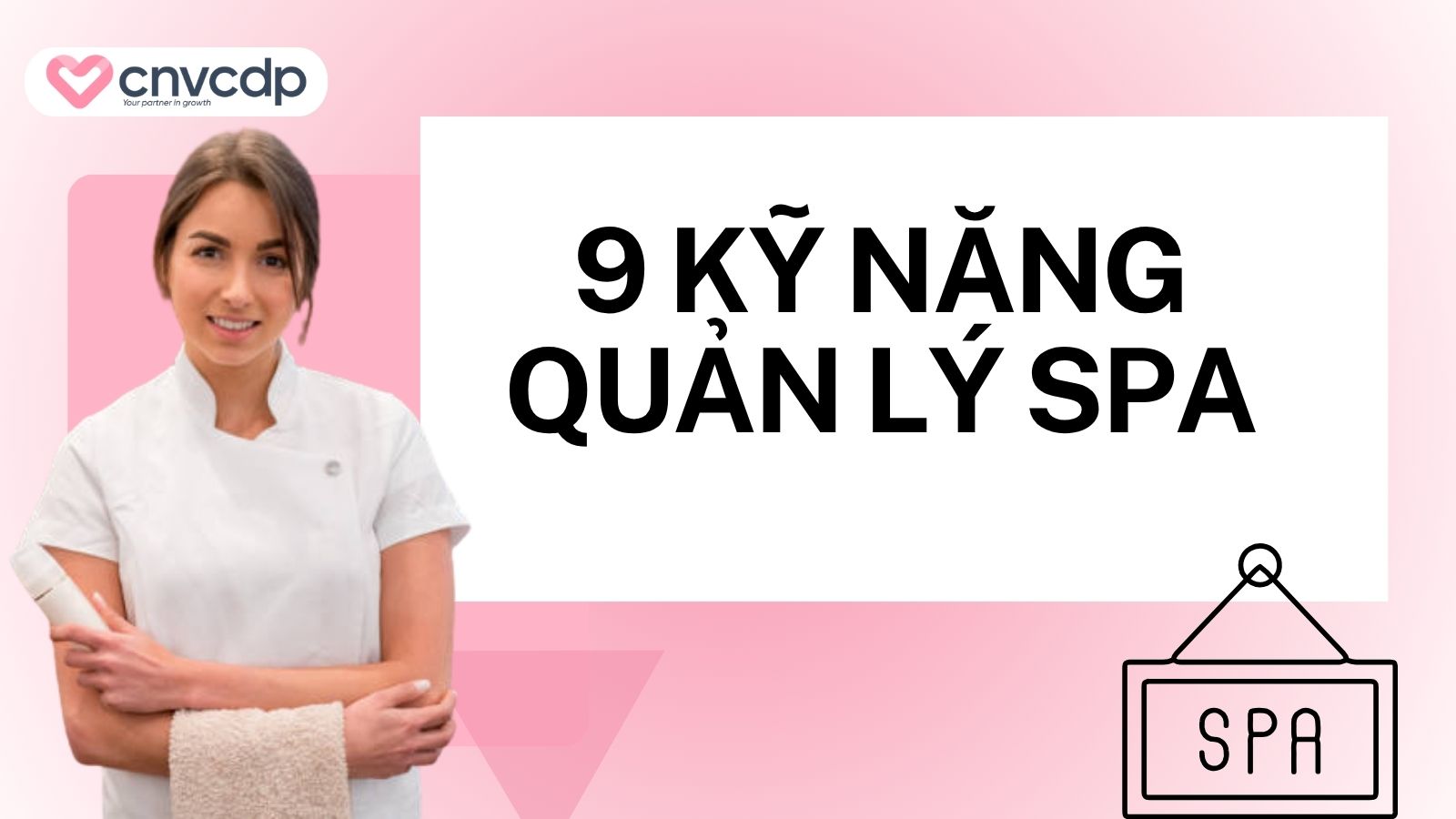 Bật mí kỹ năng quản lý Spa chuyên nghiệp không nên bỏ qua 4 9 kỹ năng quản lý spa người quản lý cần nắm vững