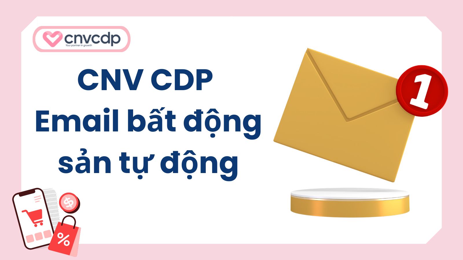 CNV CDP - Kịch bản tự động hóa email marketing bất động sản 