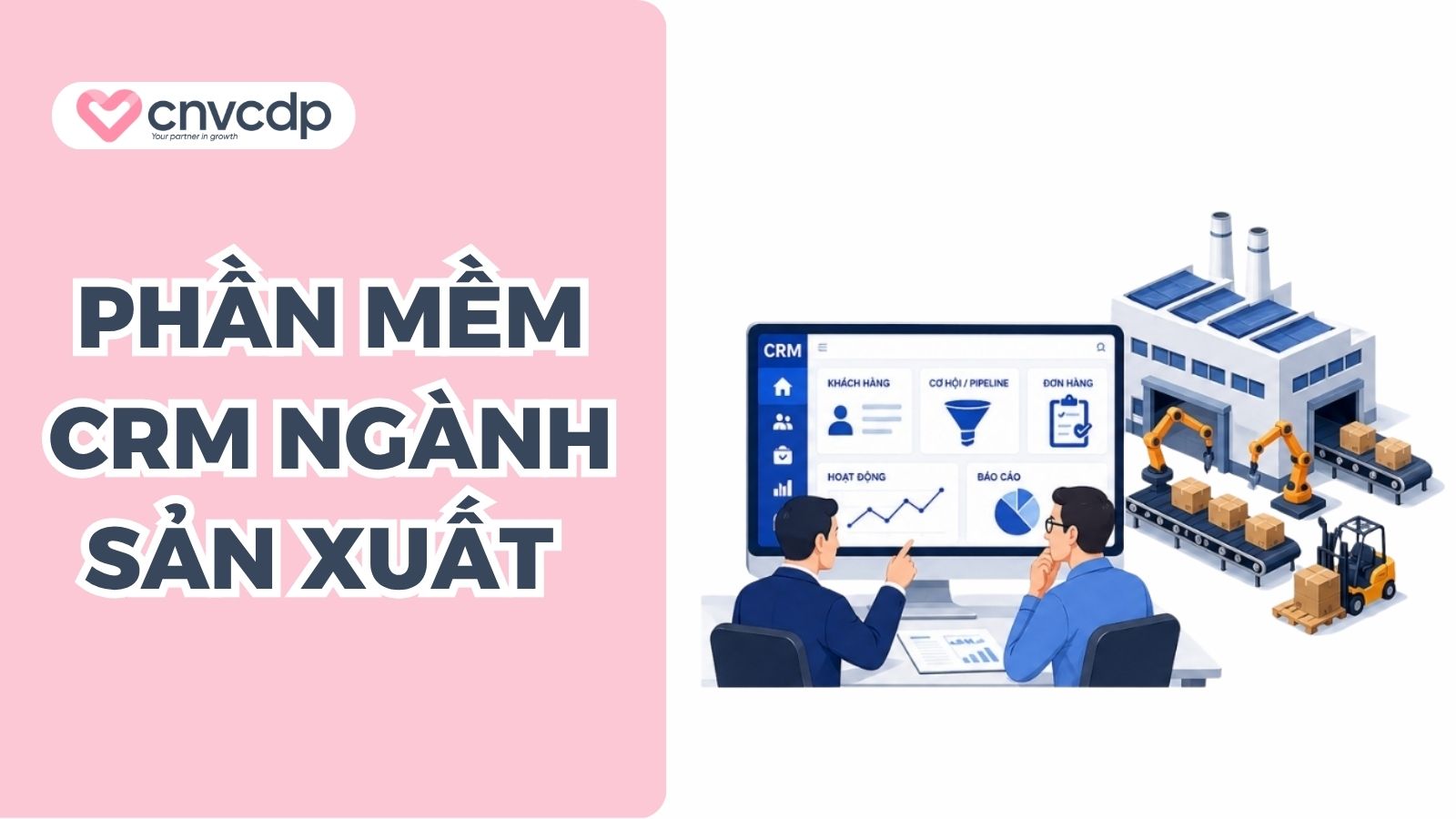 Phần mềm CRM ngành sản xuất là gì
