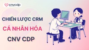 Chiến lược CRM cá nhân hóa