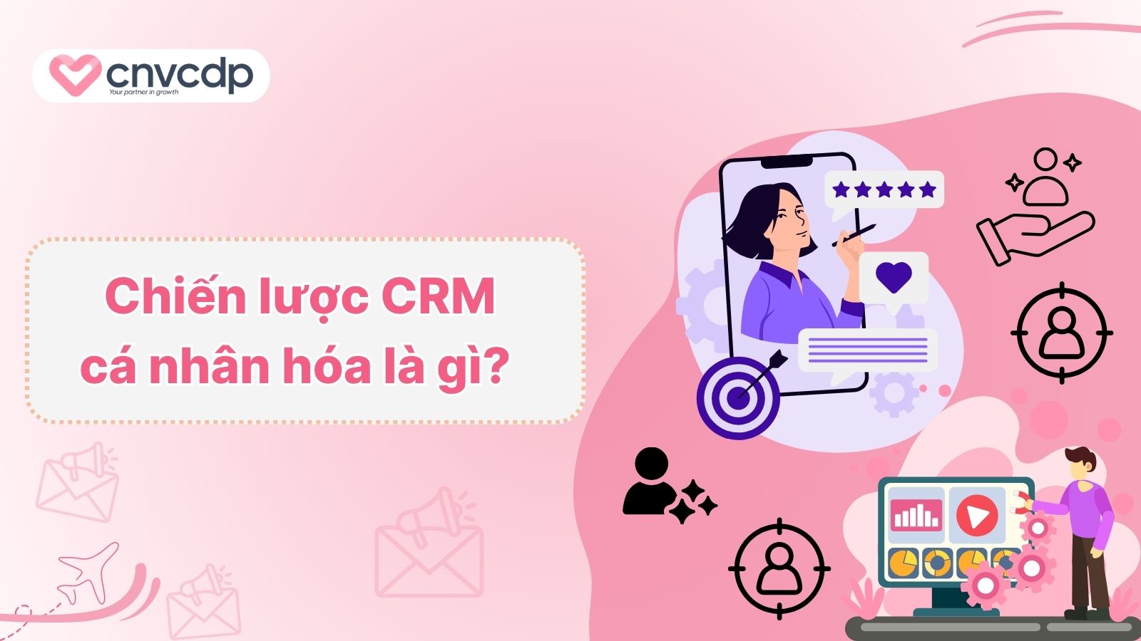 chien luoc crm ca nhan hoa la gi 
