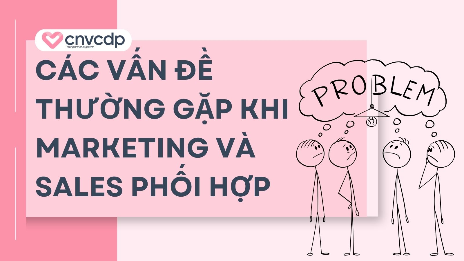 Các vấn đề thường gặp khi Marketing và Sales phối hợp  