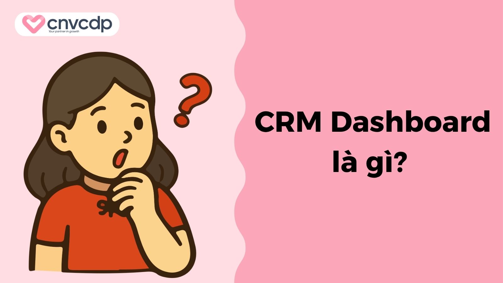 CRM Dashboard là gì? Cách xây dựng dashboard hiệu quả 3 crm dashboard la gi