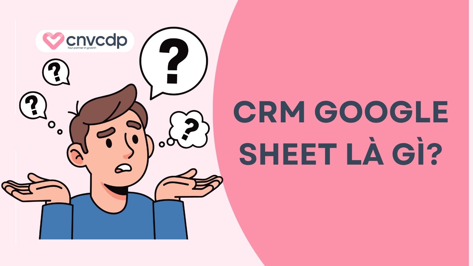 Cách tạo CRM Google Sheet từ A-Z đơn giản cho người mới 3 CRM Google Sheet la gi