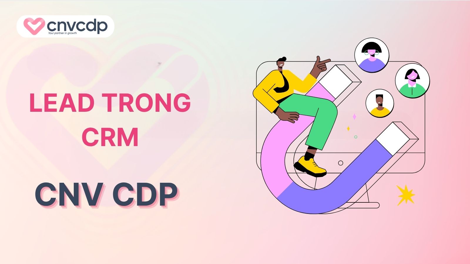 Lead trong CRM là gì? Cách quản lý x2 tỷ lệ chốt sale 2 Lead trong CRM