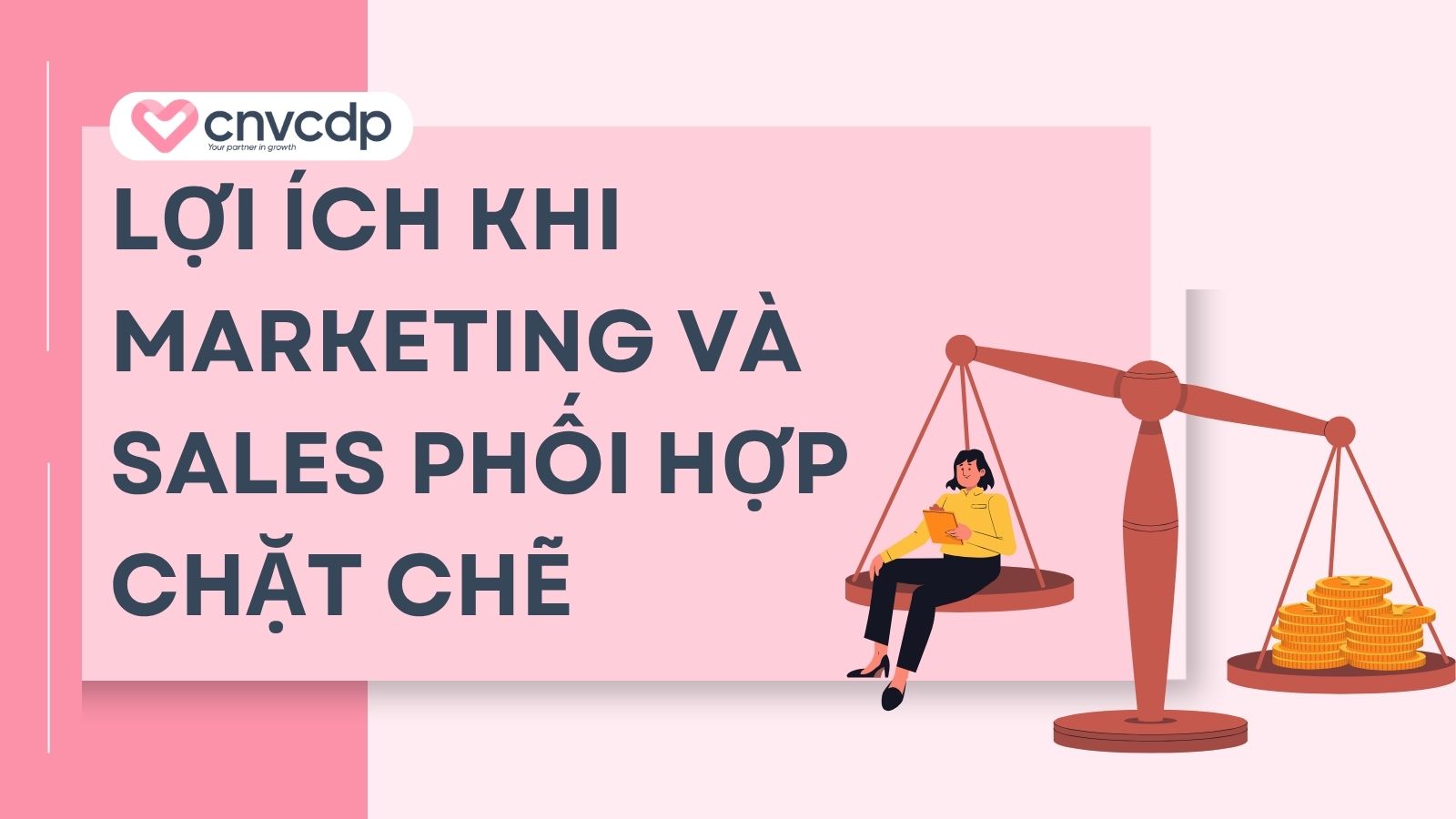 Lợi ích khi Marketing và Sales phối hợp chặt chẽ