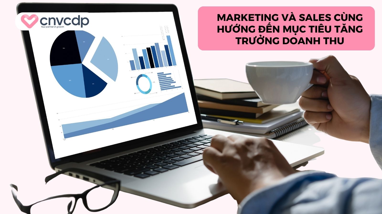 Marketing và Sales cùng hướng đến mục tiêu tăng trưởng doanh thu 