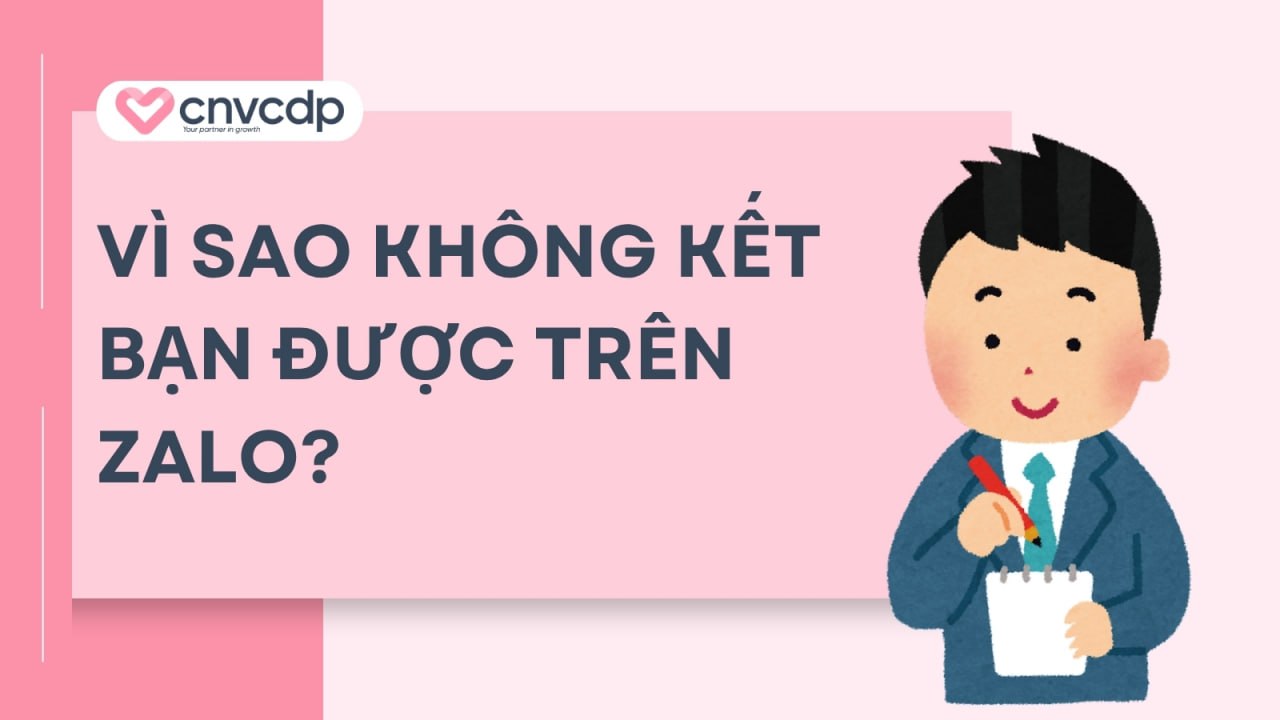 Vì sao không kết bạn được trên Zalo