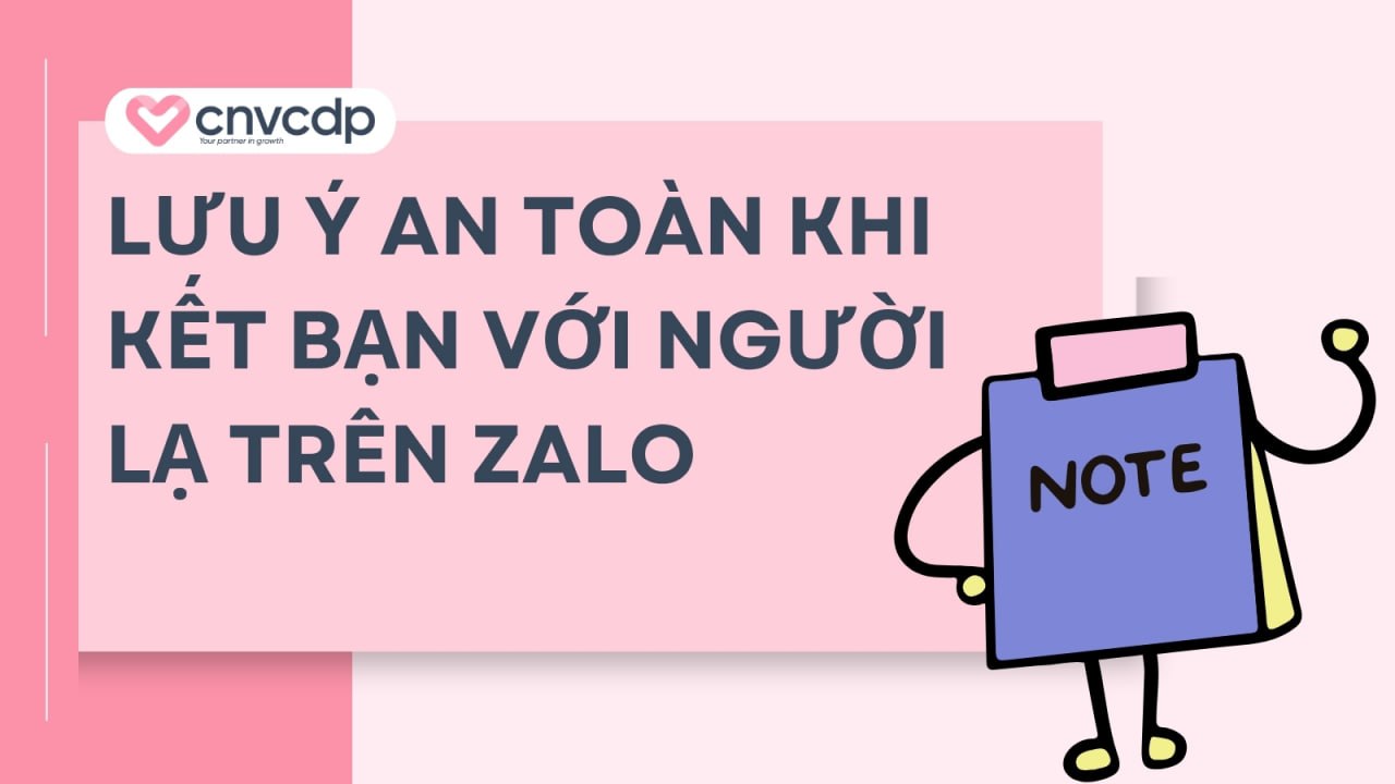 Lưu ý an toàn khi kết bạn với người lạ trên Zalo
