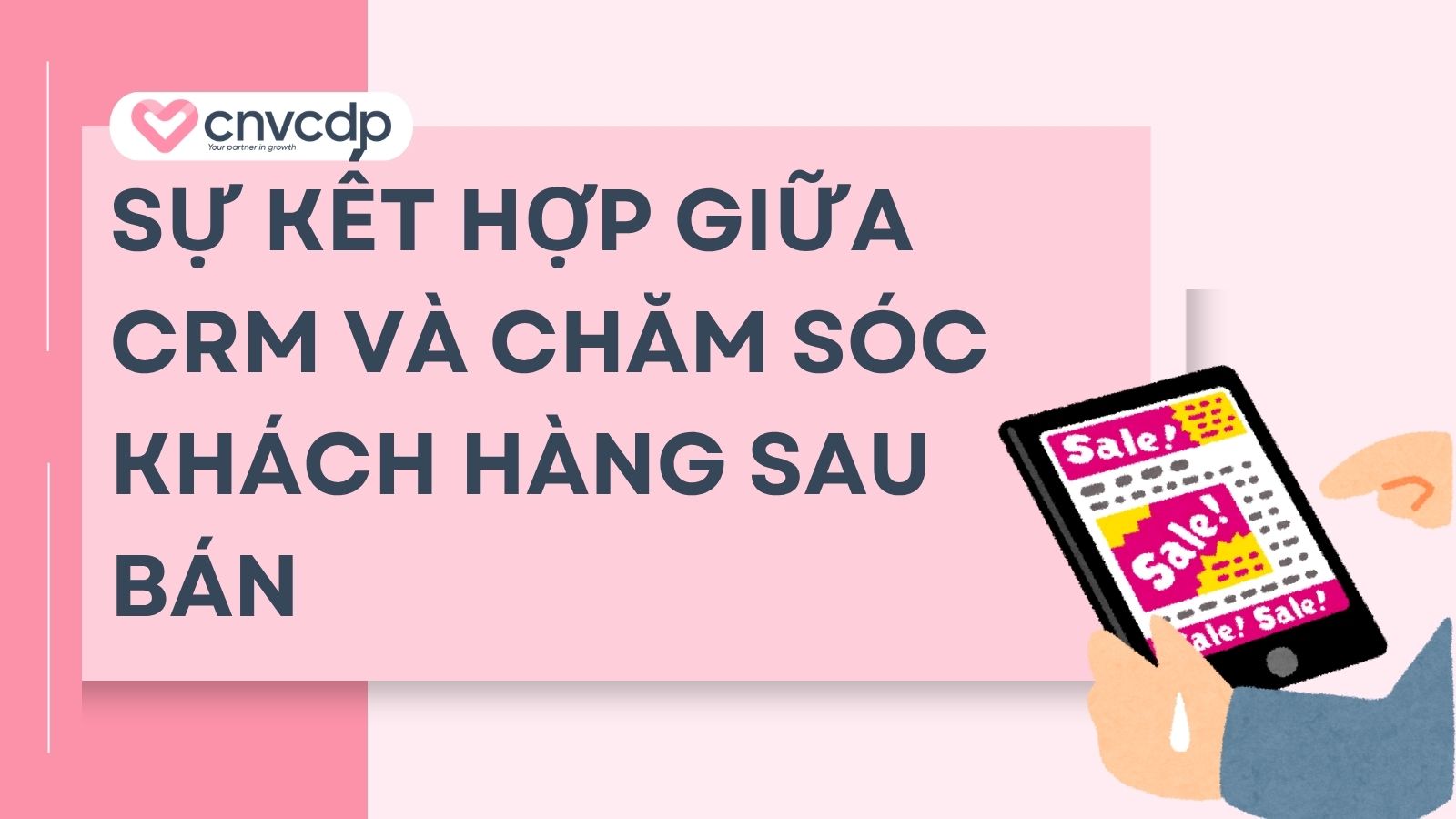 Sự kết hợp giữa CRM và chăm sóc khách hàng sau bán 