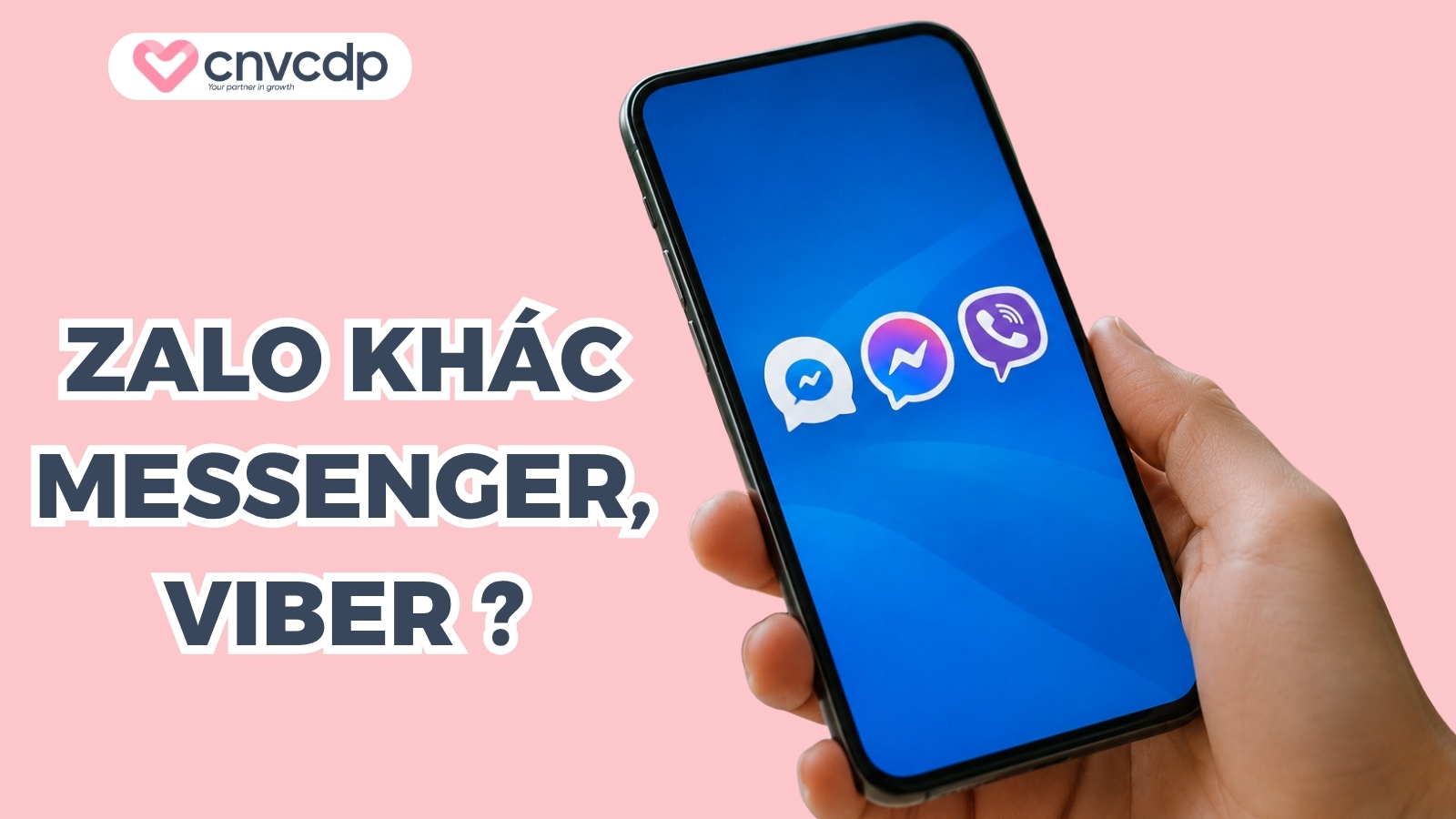 Zalo khác Messenger, Viber như thế nào