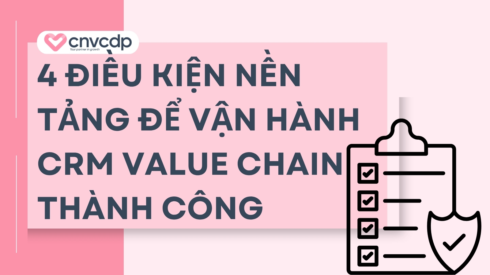 Điều kiện nền tảng để vận hành CRM value chain thành công 