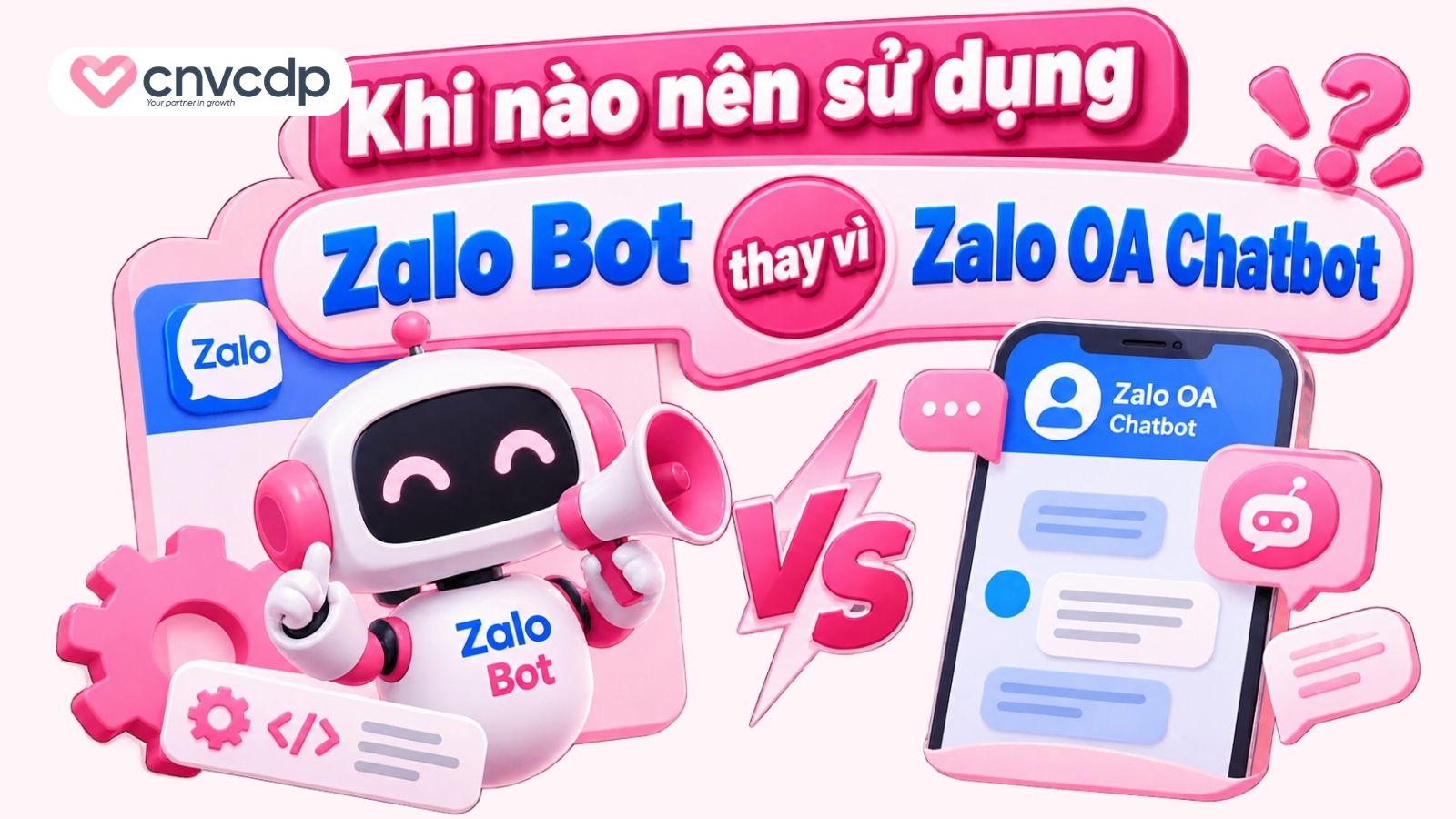 Zalo Bot Manager là gì? Phân biệt với Zalo Chatbot 6 Khi nào nên sử dụng Zalo Bot thay vì Zalo OA Chatbot